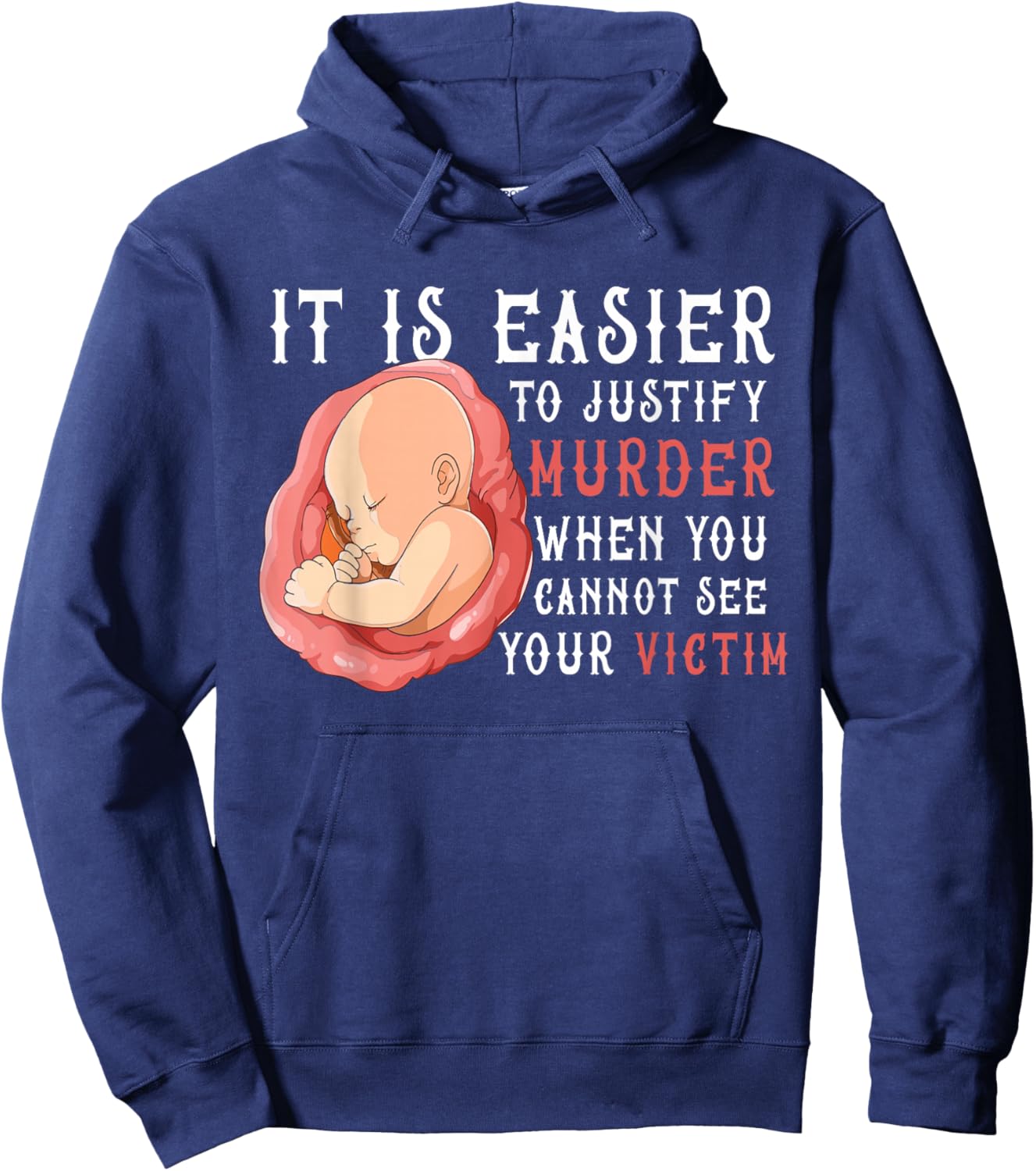 It Is Easier To Justify Murder If You Cannot See The Victim Hoodie - Hoodie | Navy