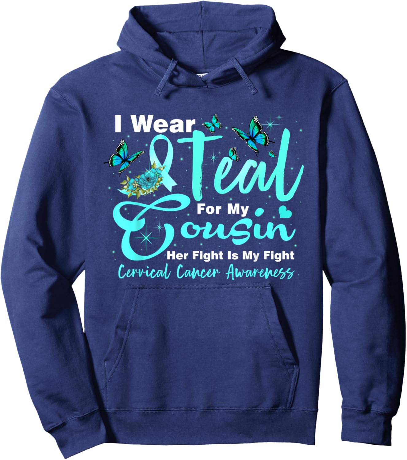 I Wear Teal For My Cousin Cervical Cancer Awareness Hoodie - Hoodie | Navy