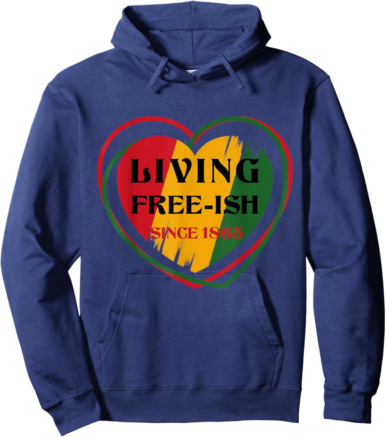 Heart Living FreeIsh Since 1865 Juneteenth Black history Hoodie - Hoodie | Navy