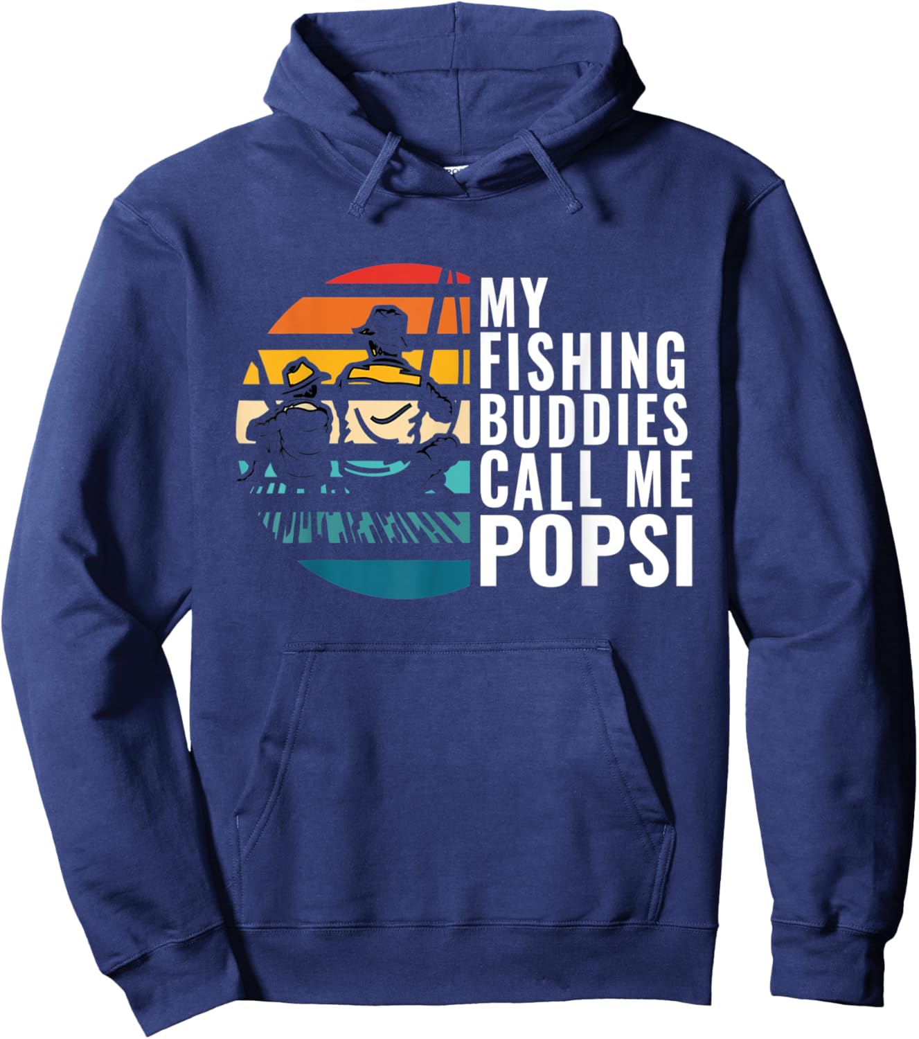 My Fishing Buddies Call Me Popsi Fisherman Father’s Day Hoodie - Hoodie | Navy