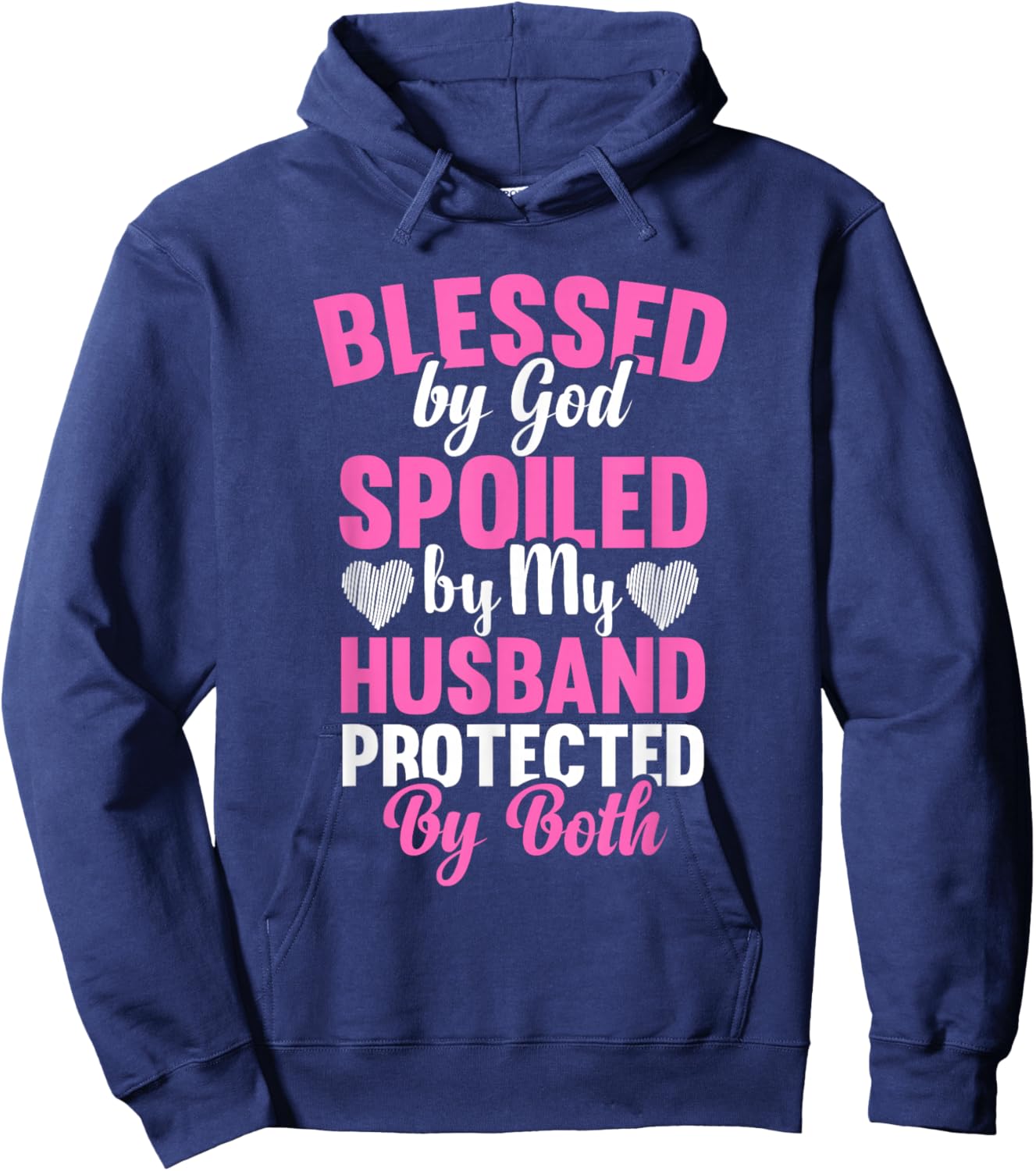 Blessed By God Spoiled By My Husband Protected By Both Hoodie - Hoodie | Navy