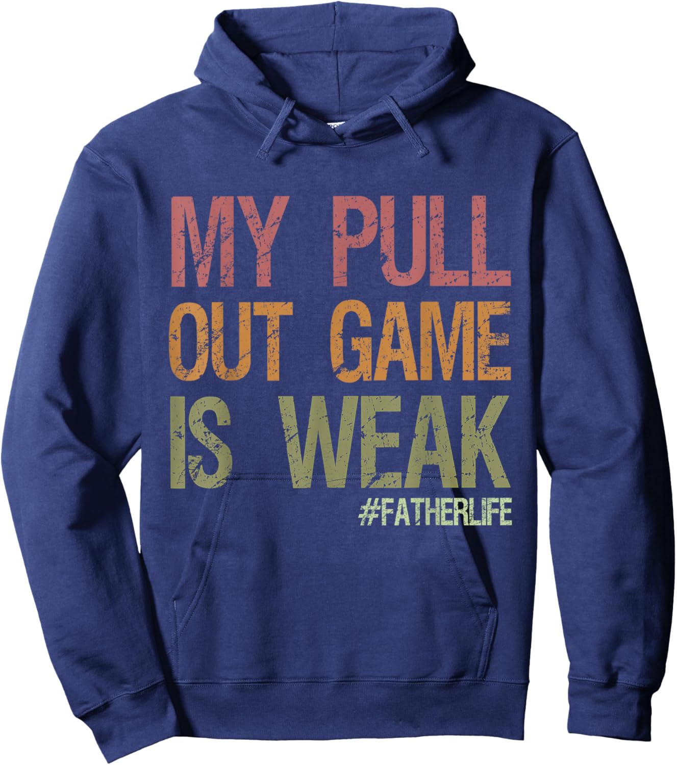 My Pull Out Game Is Weak First Dad Pregnancy Announcement Hoodie - Hoodie | Navy