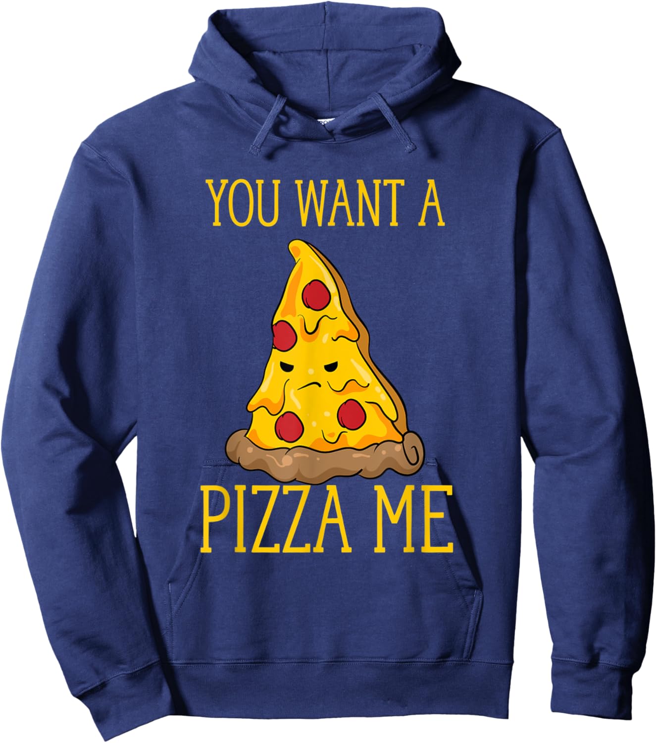 You Want A Pizza Me Funny Pizza Lover Fight Pun Joke Hoodie - Hoodie | Navy