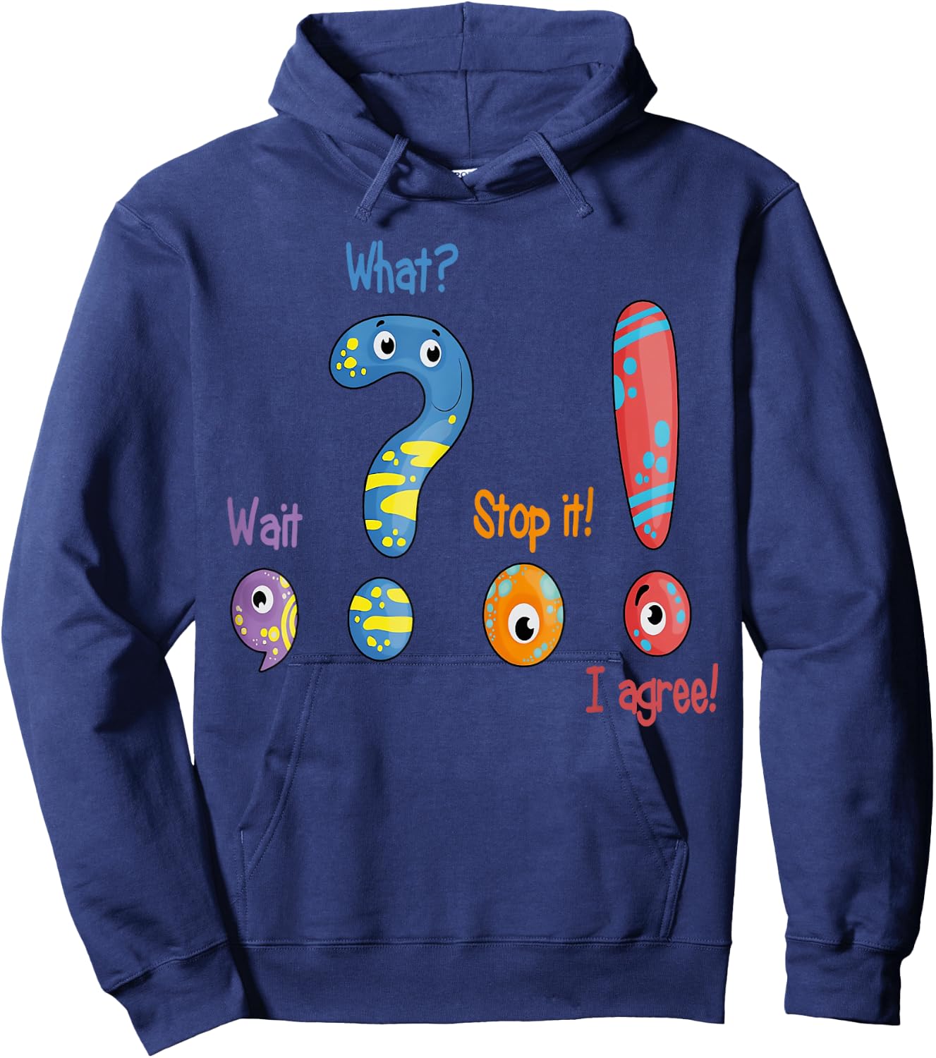 Funny Grammar Wait What Stop It I Agree English Teacher Men Women Hoodie - Hoodie | Navy