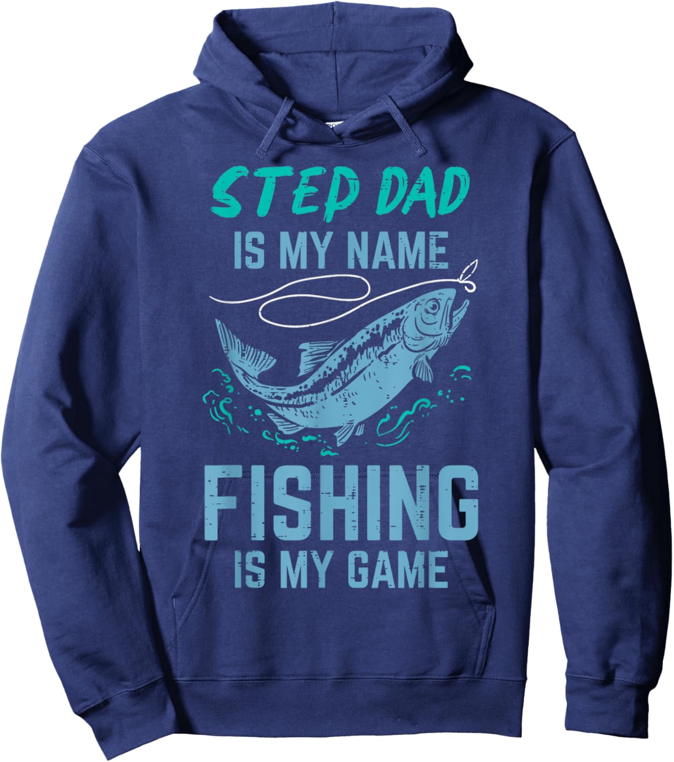 Step Dad Is My Name Fishing Is My Game Stepdad Stepfather Hoodie - Hoodie | Navy