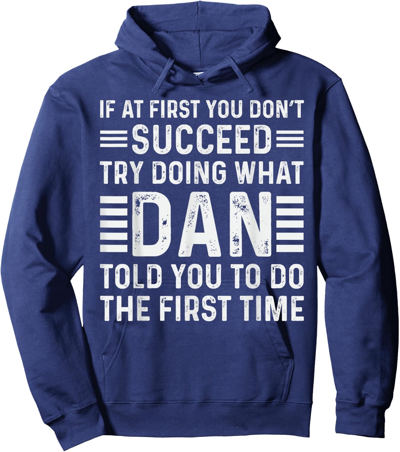 Funny Dan If At First You Don't Succeed Try Doing What Dan Hoodie - Hoodie | Navy