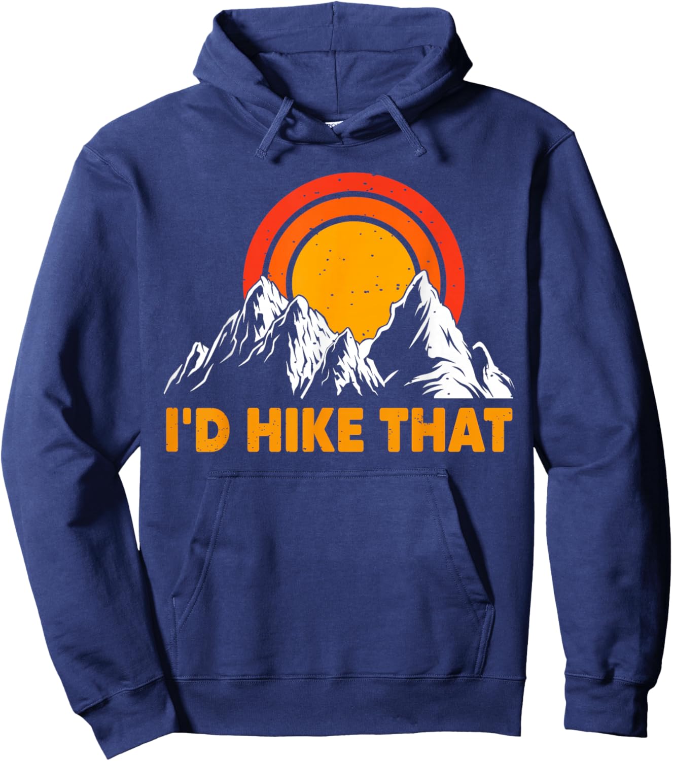 Hiking - I'd Hike That Outdoor Mountain Forest Hiker Novelty Hoodie - Hoodie | Navy