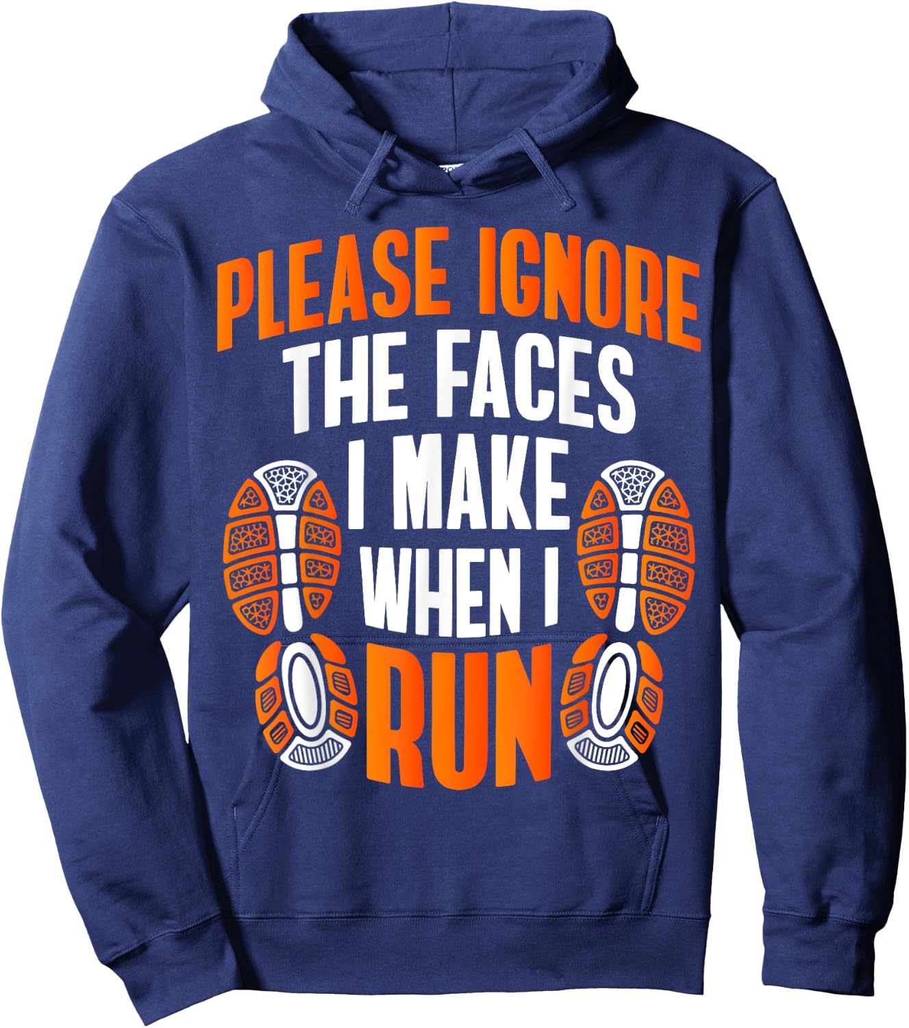 Running Funny Meme Please Ignore The Faces I Make When I Run Hoodie - Hoodie | Navy