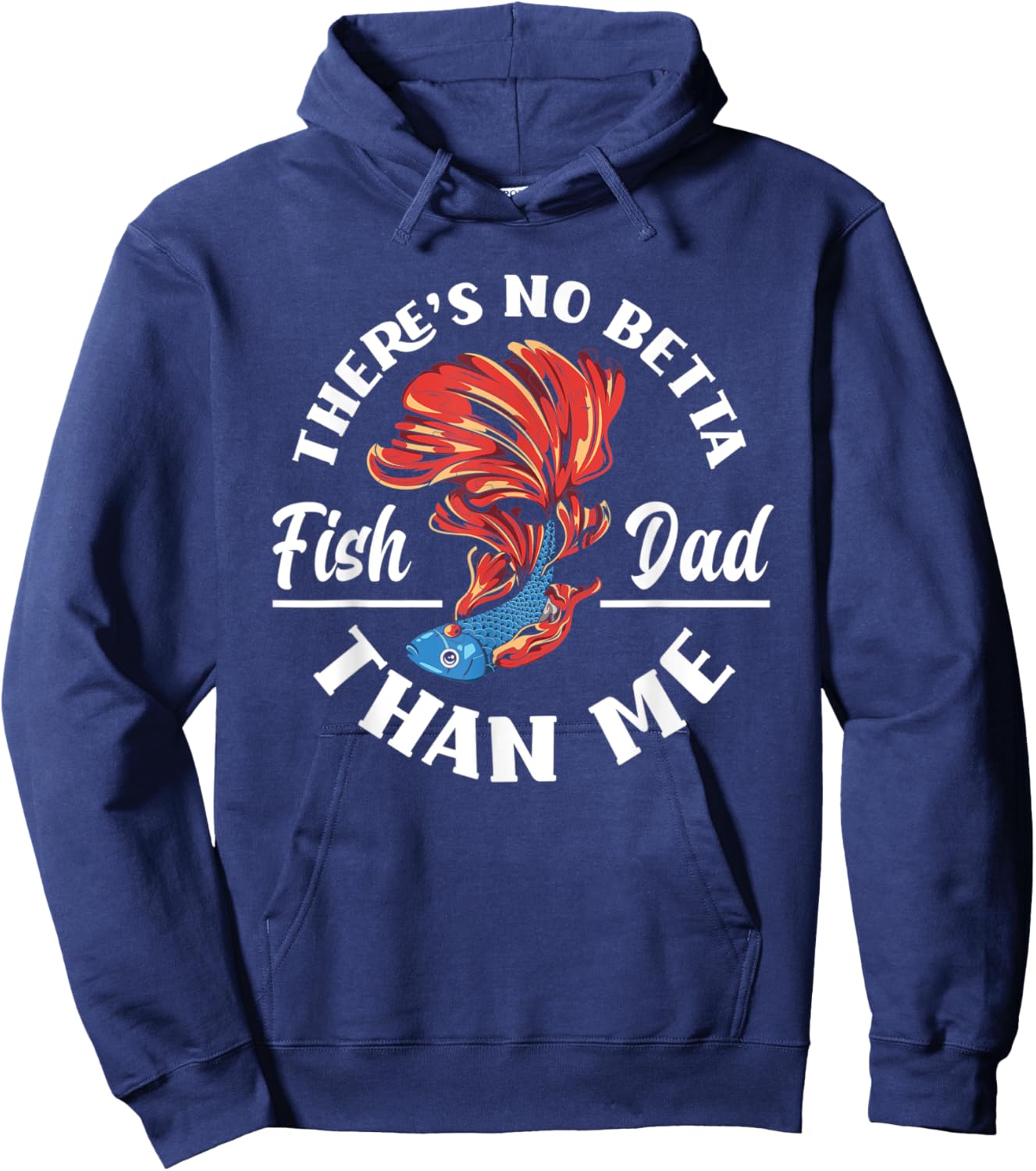 There's No Betta Fish Dad Than Me Funny Aquarist Aquarium Hoodie - Hoodie | Navy