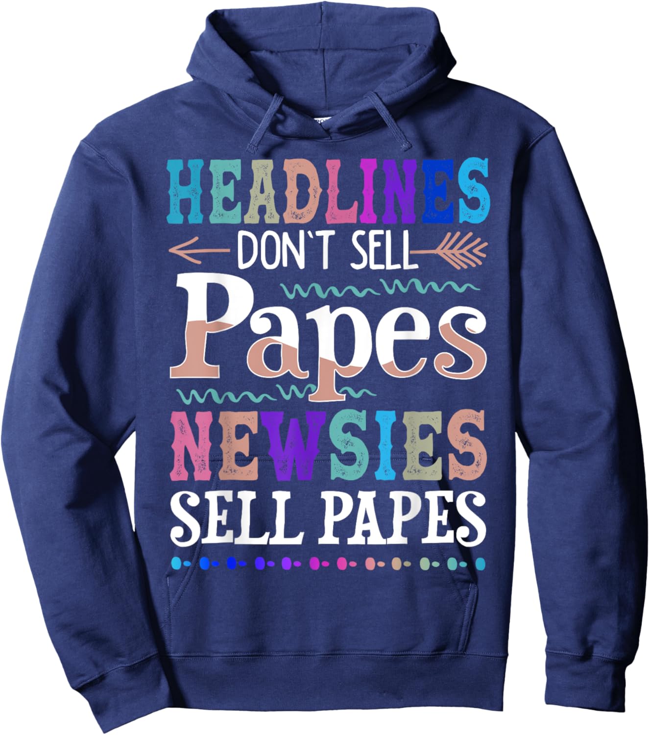 Headlines - Don't Sell Papes Newsies Sell Papes Hoodie - Hoodie | Navy