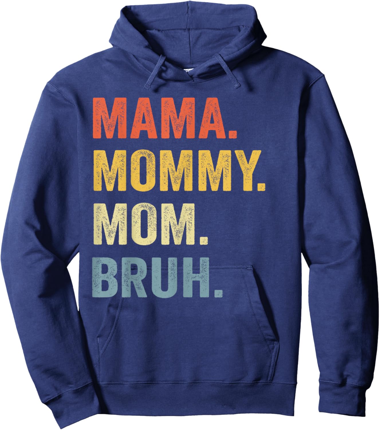MAMA MOMMY MOM BRUH Funny Boy Mom Life Mothers Day Hoodie - Hoodie | Navy