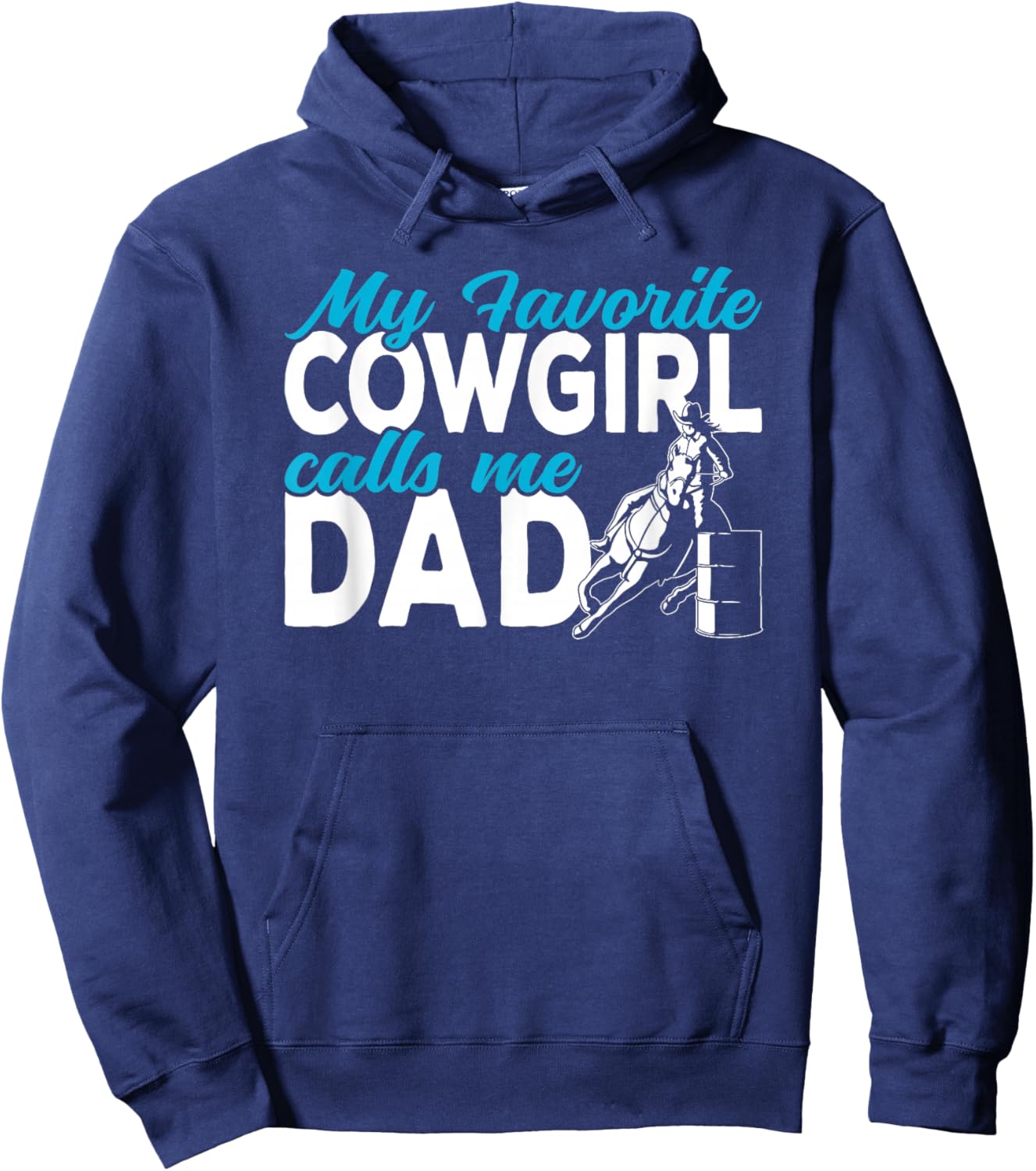 Cowgirl My favorite cowgirl calls me Dad Barrel Racing Hoodie - Hoodie | Navy