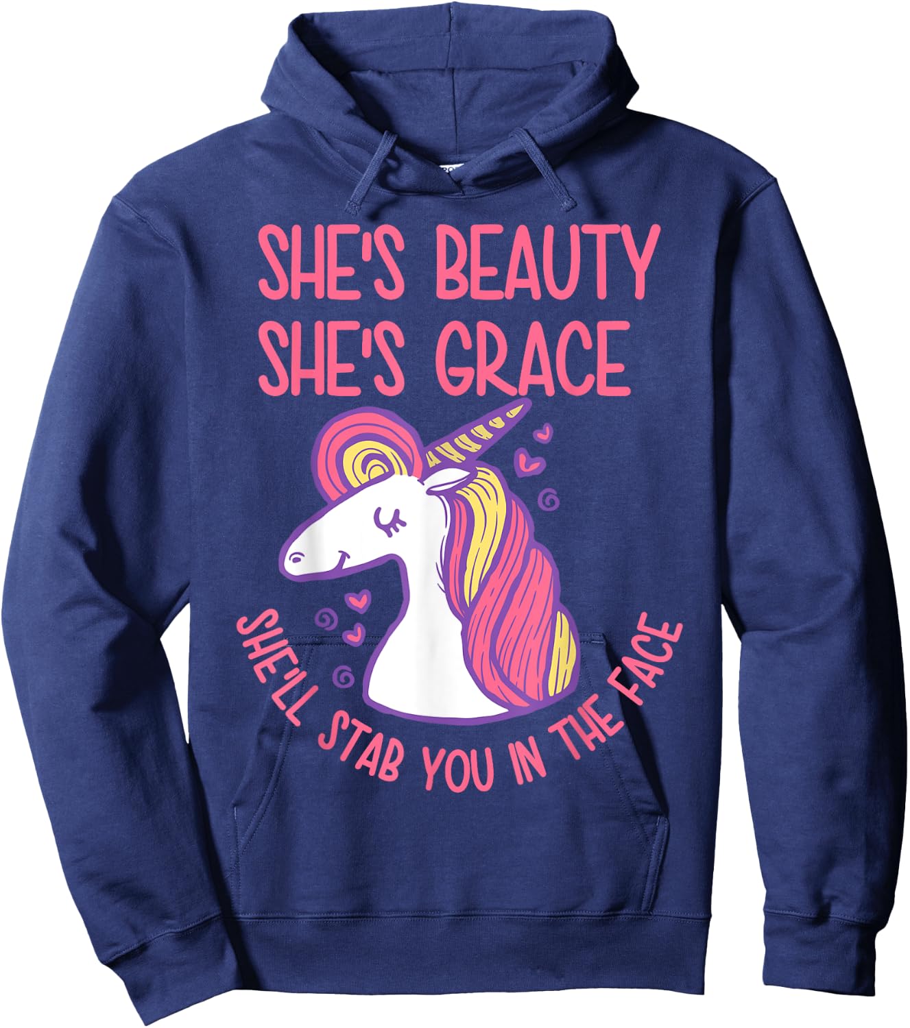 She's Beauty Grace She'll Stab You In The Face Unicorn Lover Hoodie - Hoodie | Navy