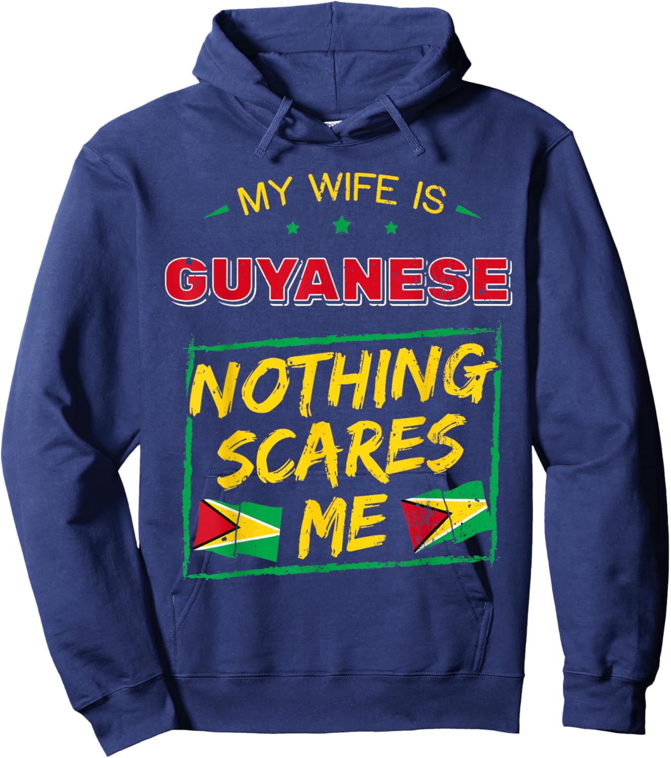 My Wife Is Guyanese Nothing Scares Me Guyana Heritage Proud Hoodie - Hoodie | Navy