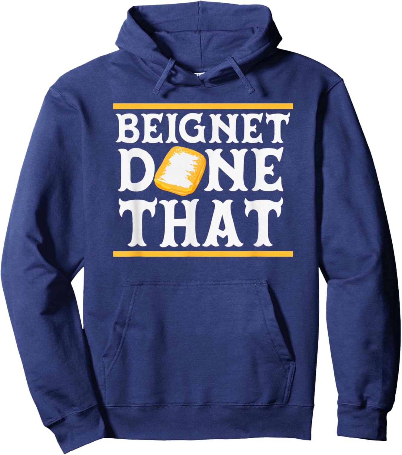 Beignet Done That Funny New Orleans Pun Hoodie - Hoodie | Navy