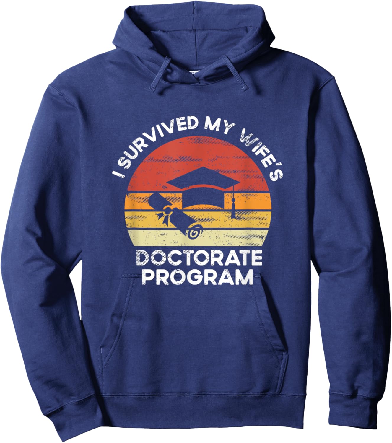 Retro I survived MY wife's Doctorate Program PhD Husband Hoodie - Hoodie | Navy