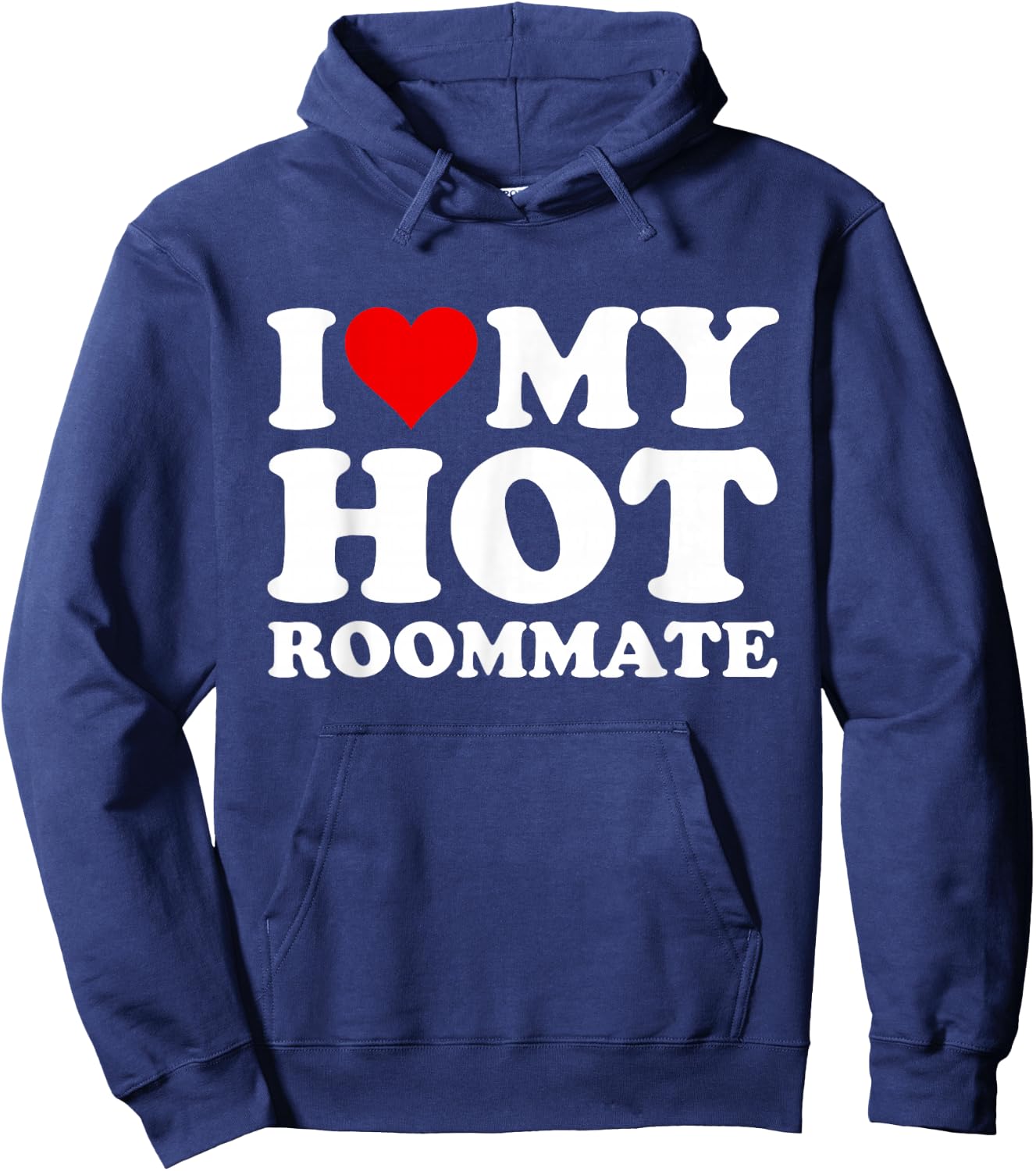 I Love My Hot Roommate Hoodie - Hoodie | Navy