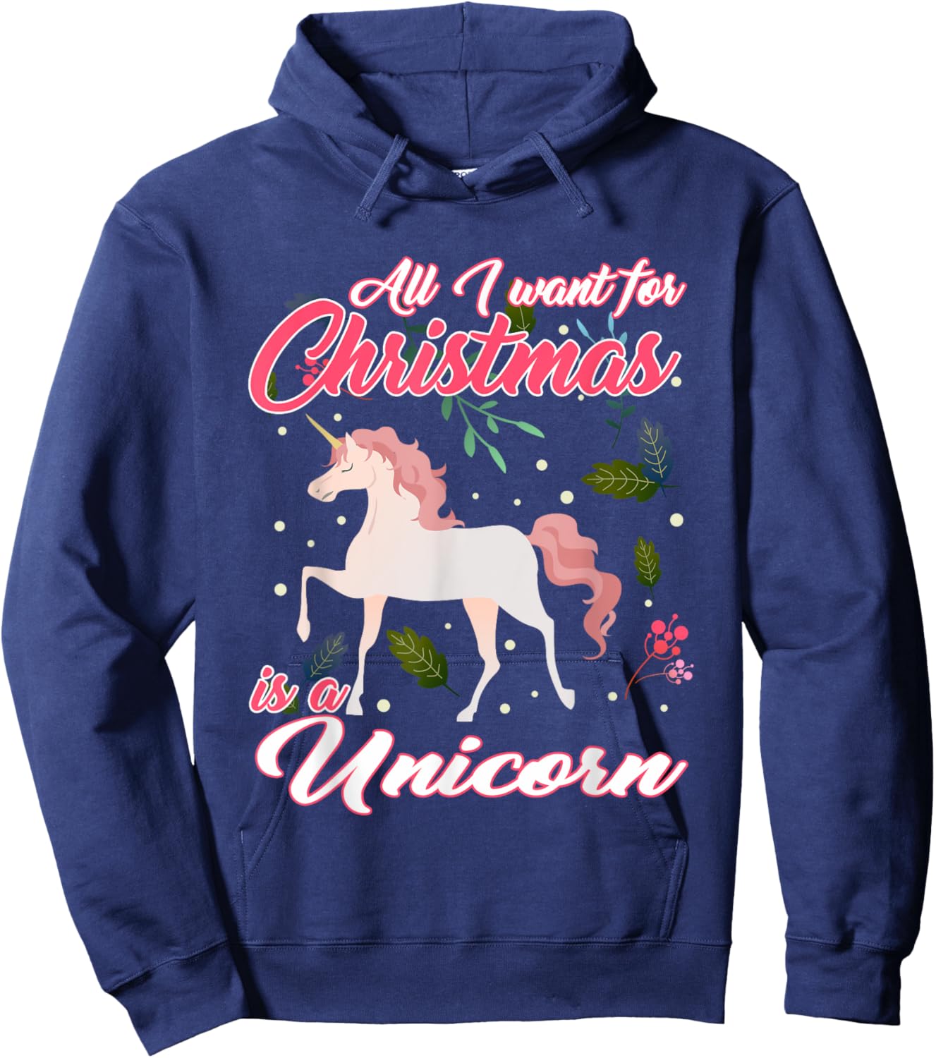 All I Want For Christmas Is A Unicorn Hoodie - Hoodie | Navy