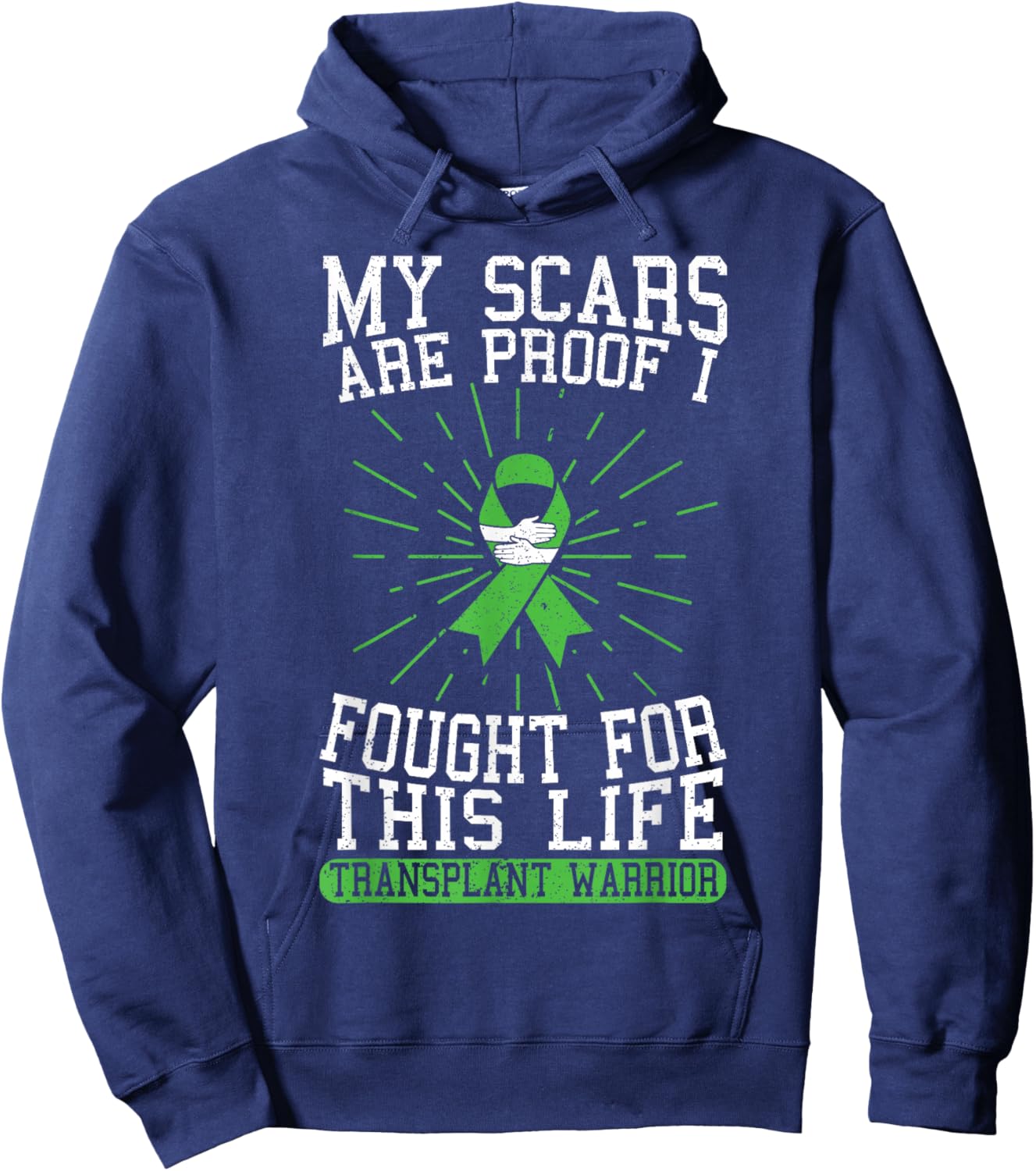 My Scars are Proof I Fought for This Life Transplant Warrior Hoodie - Hoodie | Navy