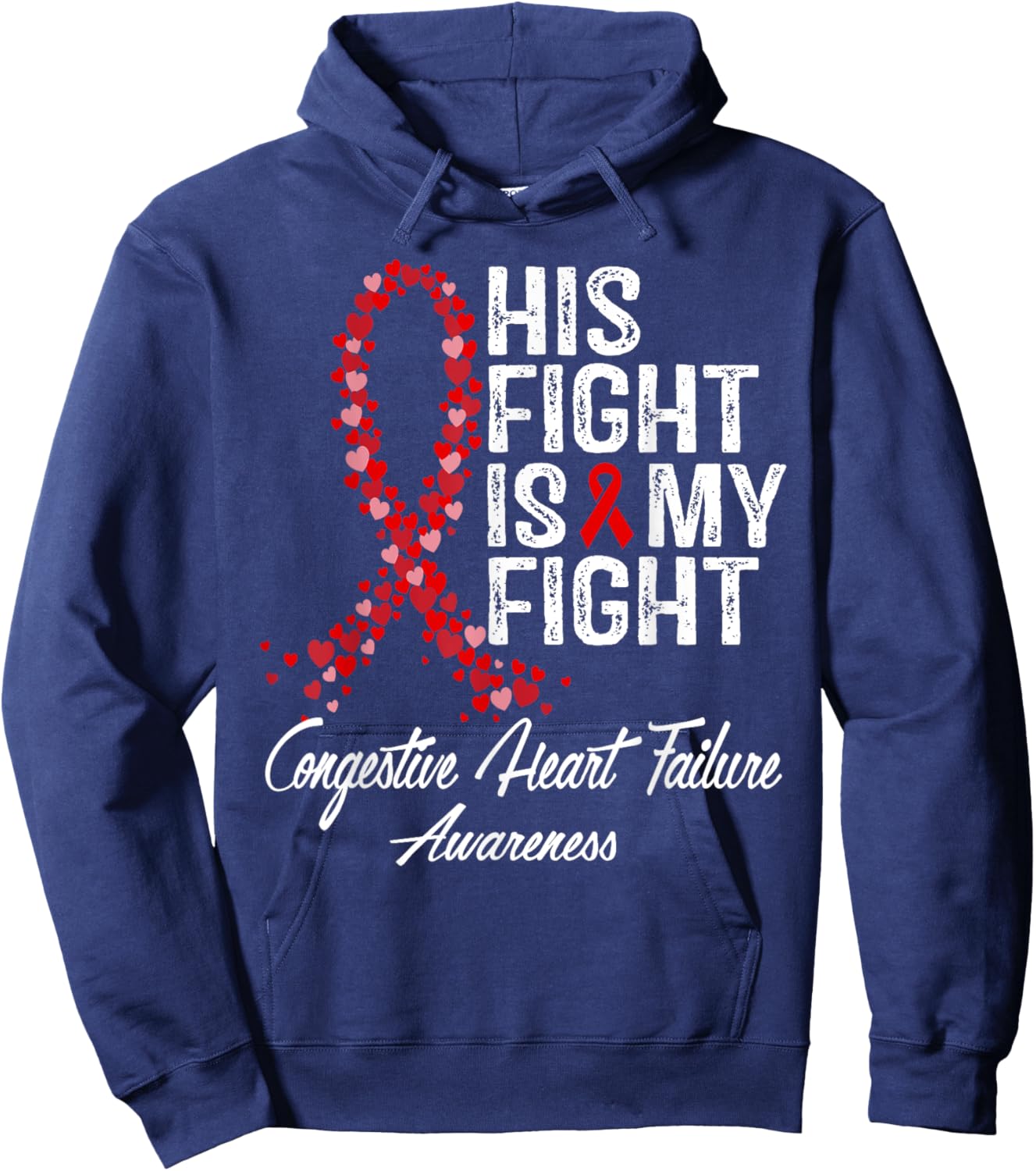 His Fight Is My Fight Congestive Heart Failure Awareness Hoodie - Hoodie | Navy