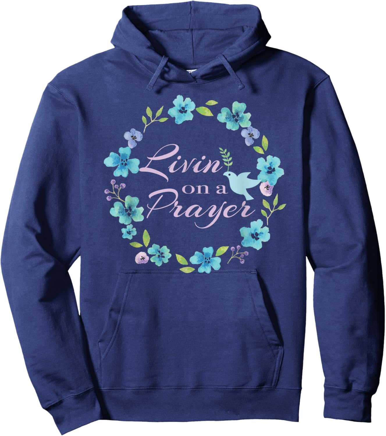 Livin’ On A Prayer Christian Faith Flower Wreath With Dove Hoodie - Hoodie | Navy