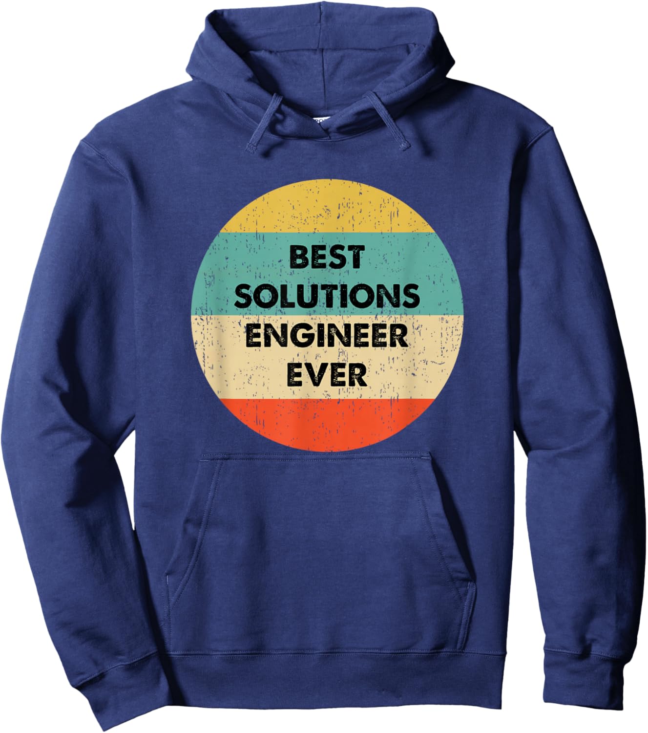 Solutions Engineer Shirt | Best Solutions Engineer Ever Hoodie - Hoodie | Navy