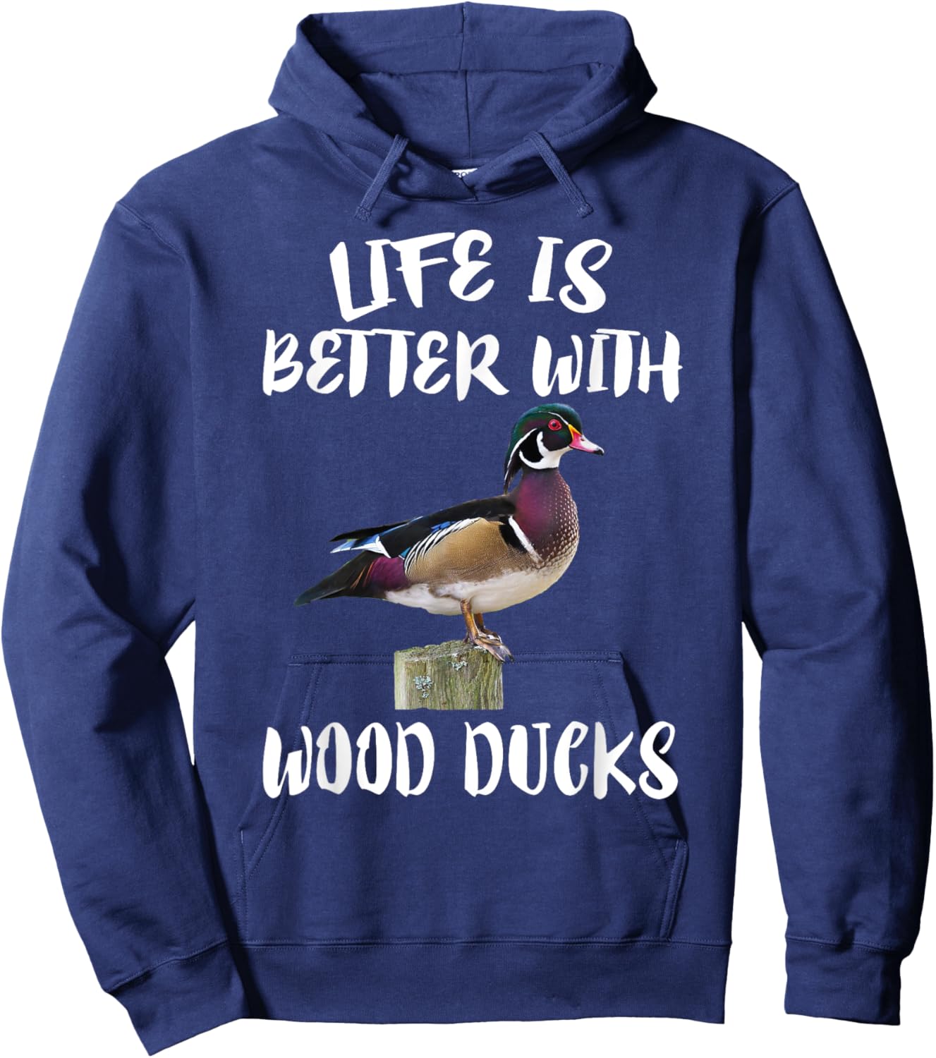 Cute Birds Animals Life Is Better With Wood Ducks Hoodie - Hoodie | Navy