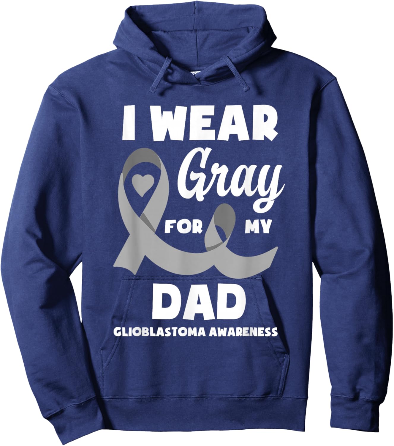 I Wear Gray For My Dad Glioblastoma Awareness Hoodie - Hoodie | Navy
