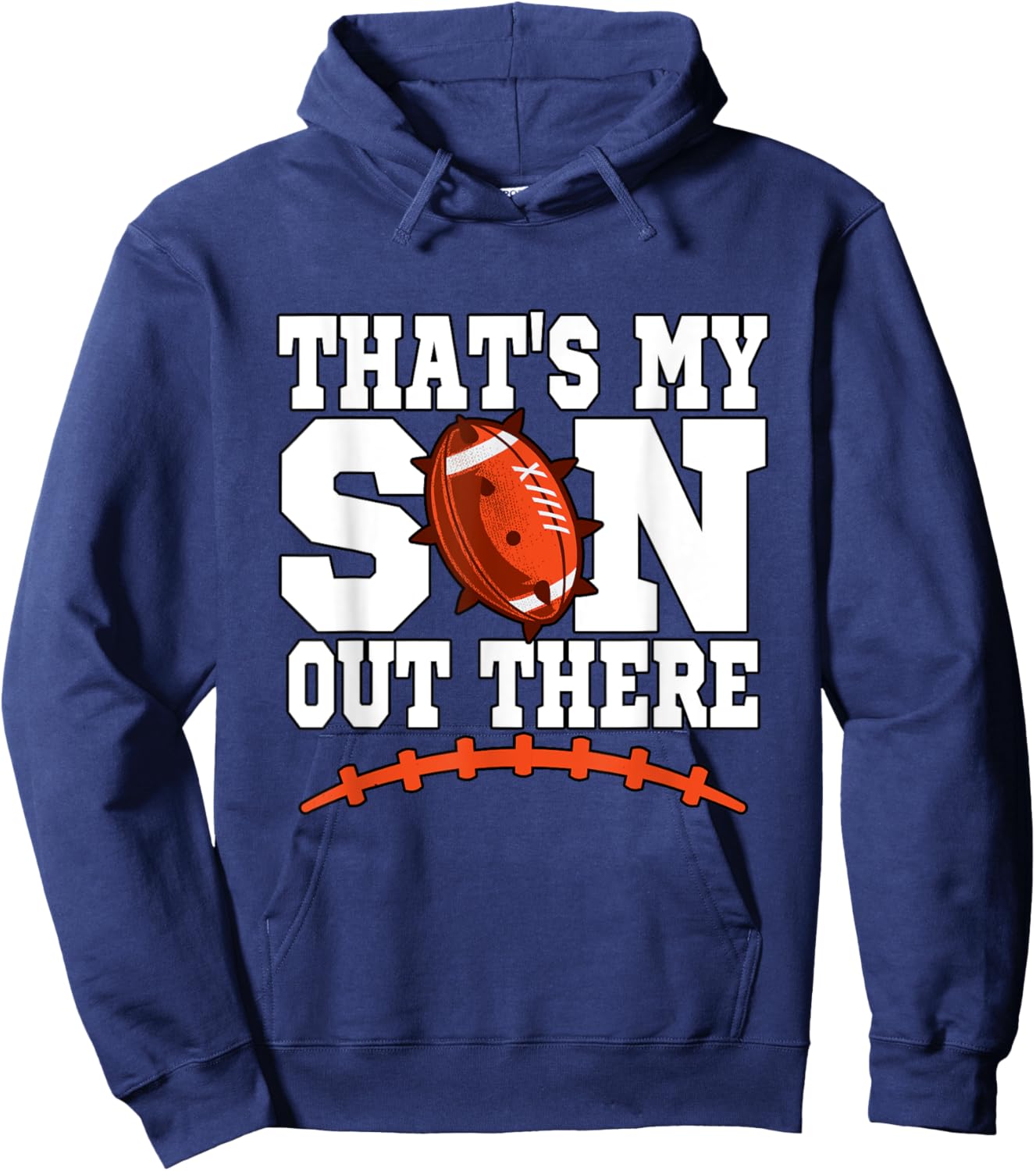 That's My Son Out There Football Mom Dad Hoodie - Hoodie | Navy