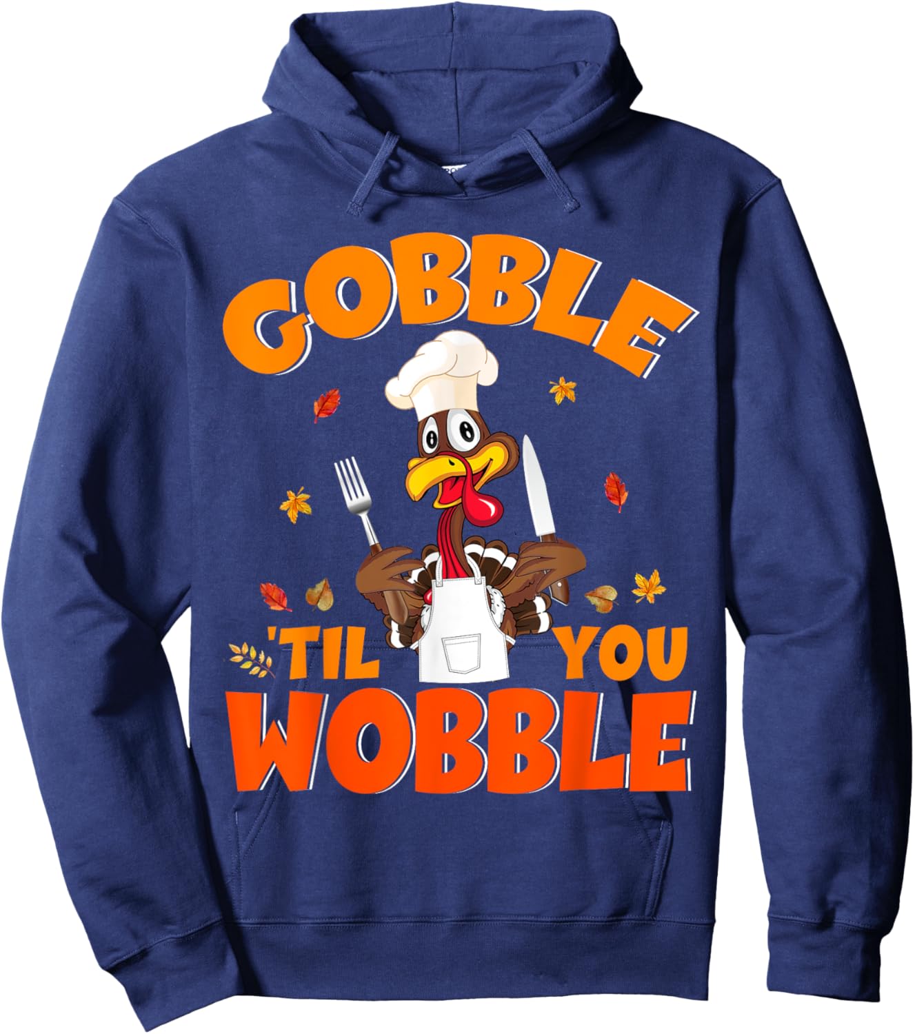 Gobble Til You Wobble Turkey Lunch Lady Chef Thanksgiving Hoodie - Hoodie | Navy