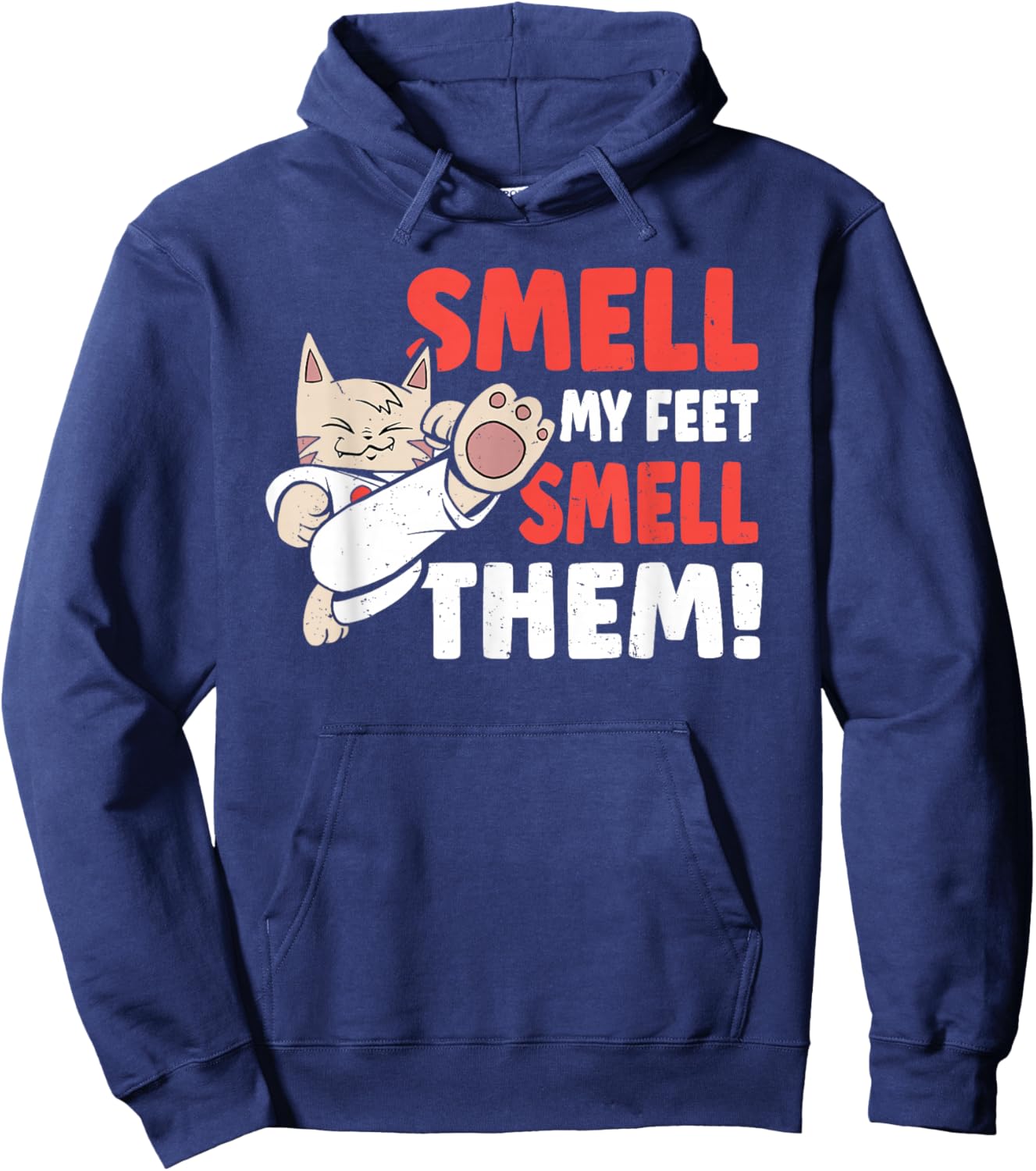 Martial Arts Cat Smell my Feet Smell Them! Funny Karate Hoodie - Hoodie | Navy