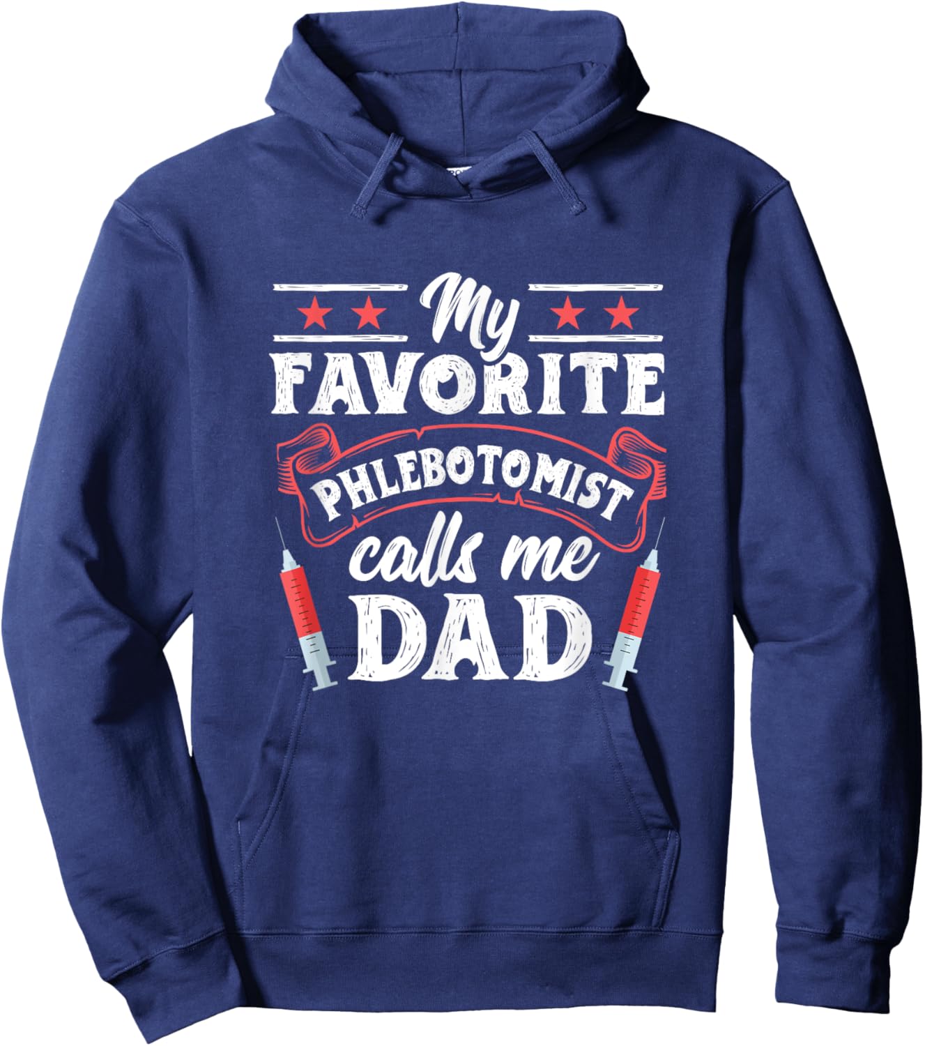Favorite Phlebotomist Dad Father Phlebotomy Technician Hoodie - Hoodie | Navy