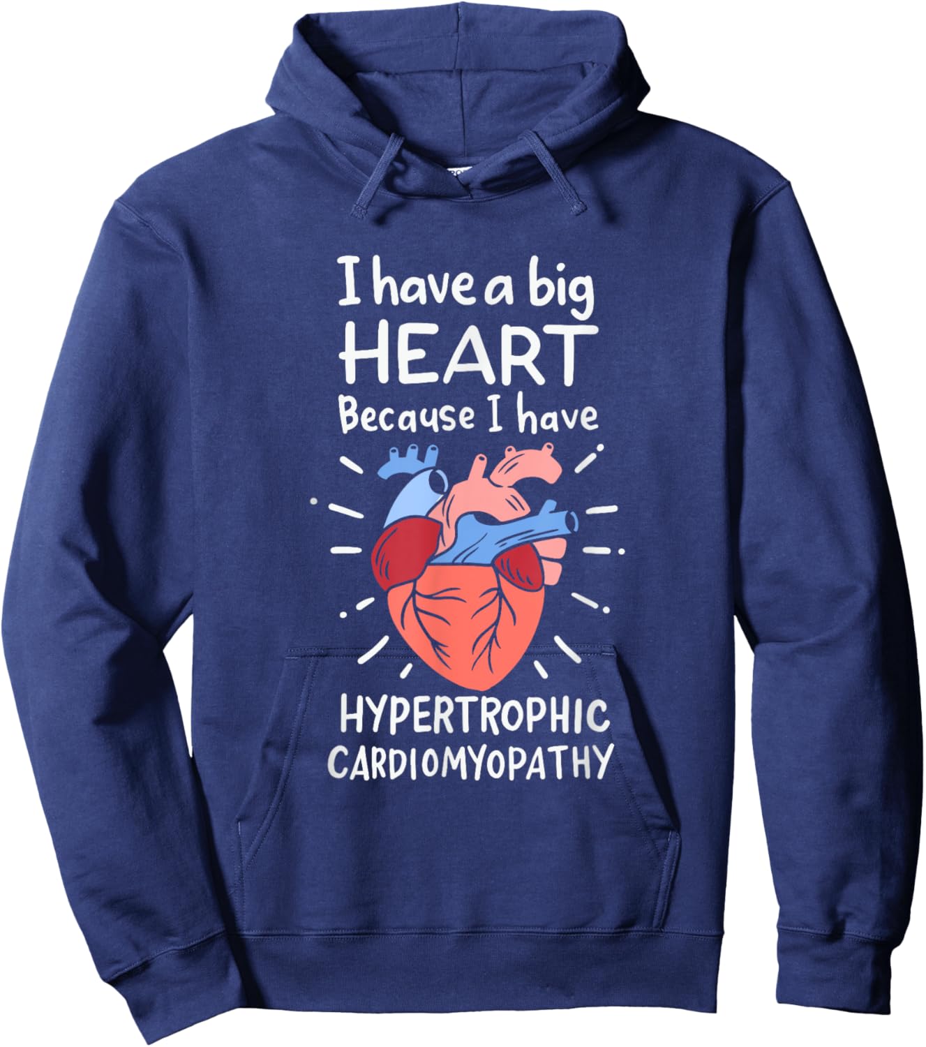 I've a Big Heart Because I've Hypertrophic Cardiomyopathy Hoodie - Hoodie | Navy