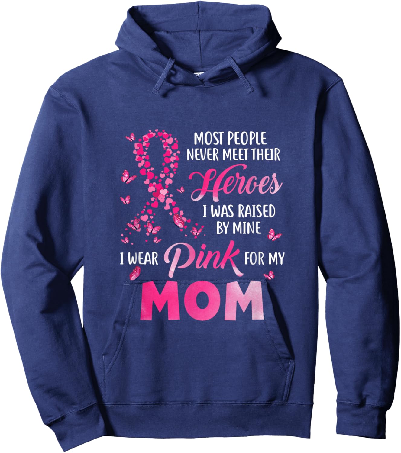My Heroes I Wear Pink For My Mom Breast Cancer Awareness Hoodie - Hoodie | Navy