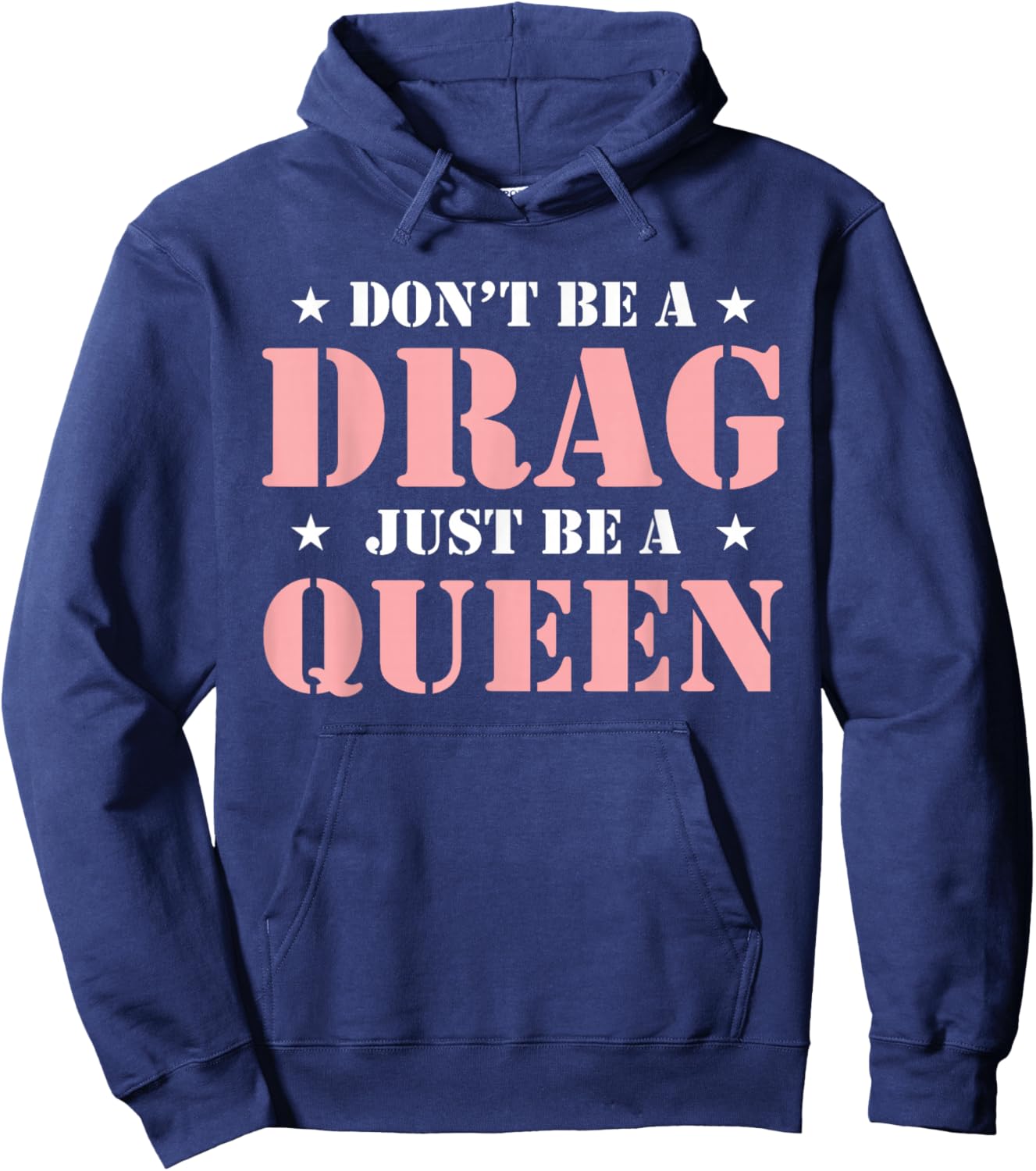 Don't Be A Drag Just Be A Queen Hoodie - Hoodie | Navy