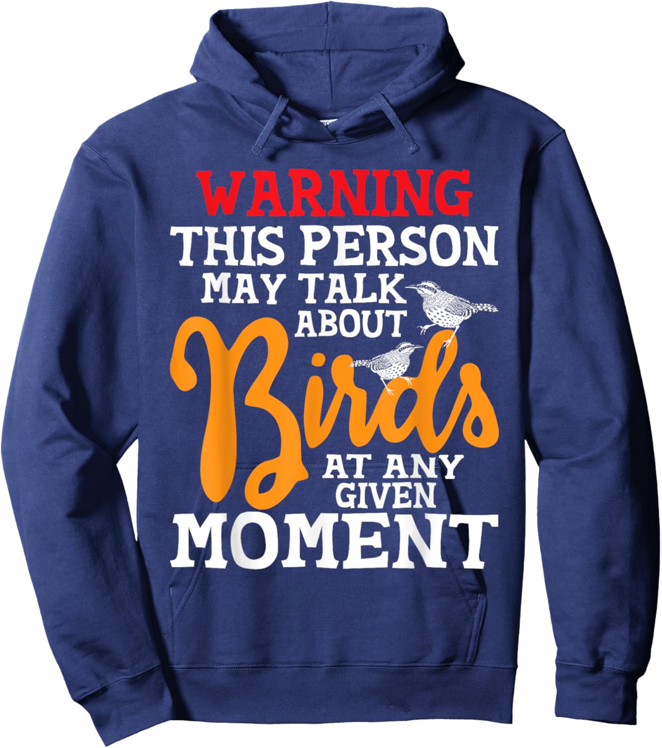 May Talk About Birds At Any Given Moment - Birding Birder Hoodie - Hoodie | Navy