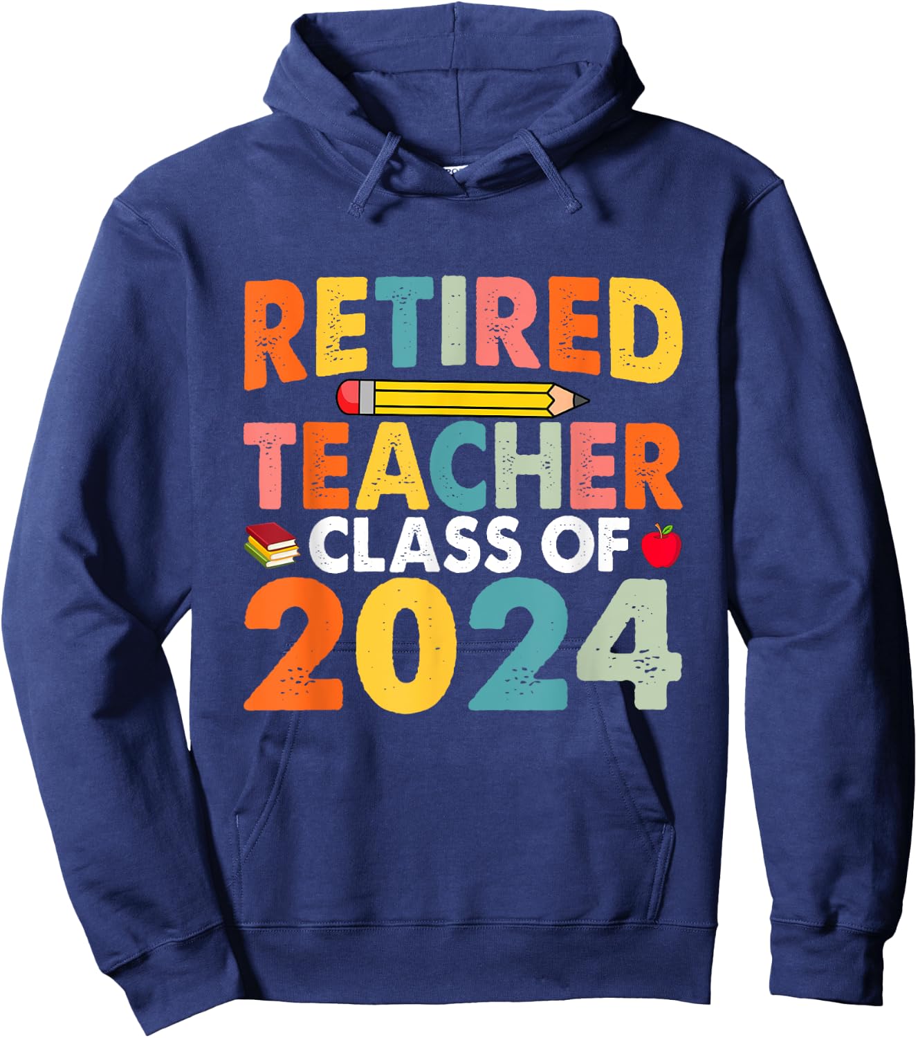 Retired Teacher Class Of 2024 Teachers Retirement Hoodie - Hoodie | Navy