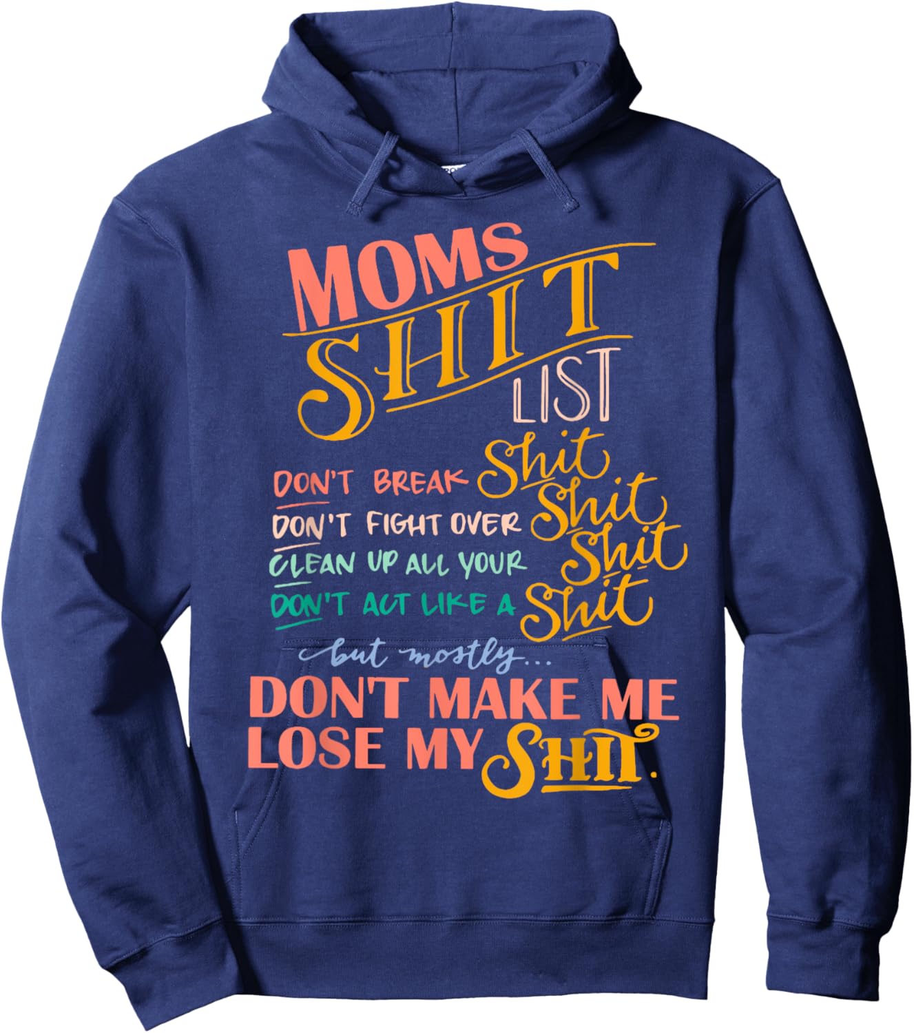 Moms Shit List, Mom Life, Don't Make Me Lose My Shit Hoodie - Hoodie | Navy