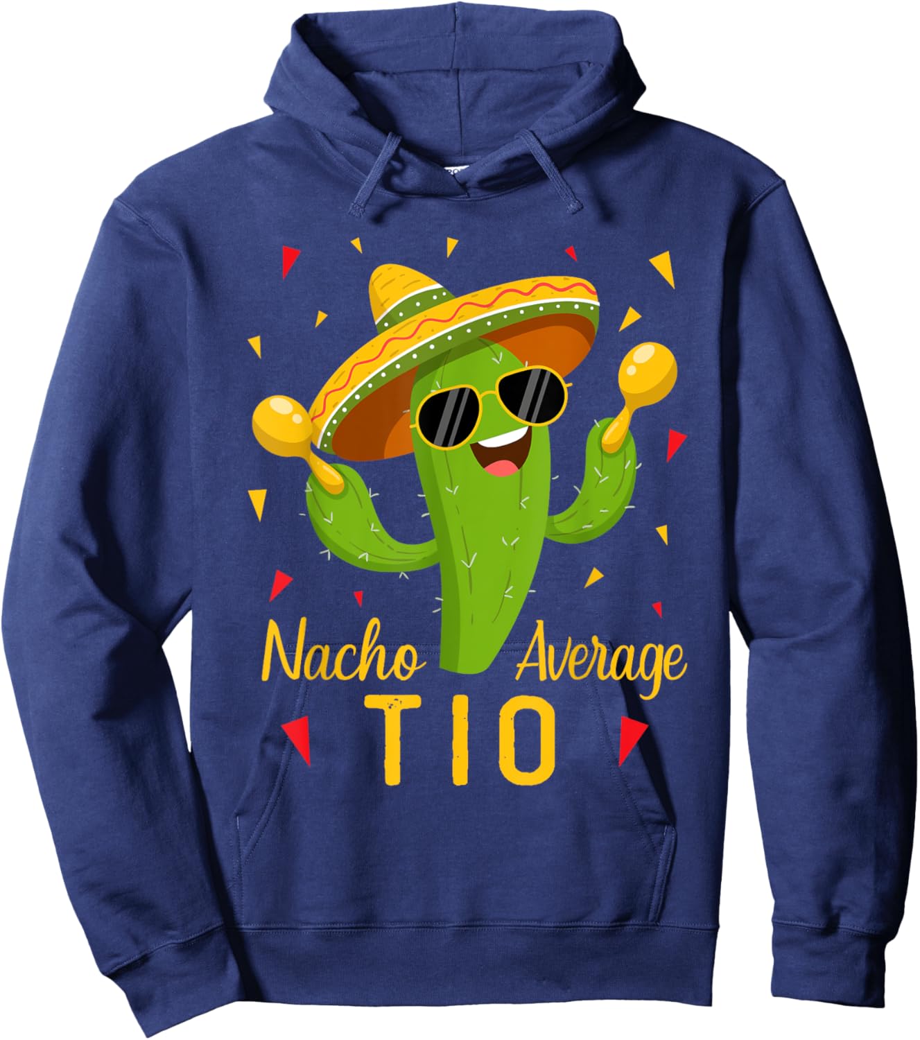 Nacho Average Tio Uncle Cinco De Mayo Fiesta Party Hoodie - Hoodie | Navy