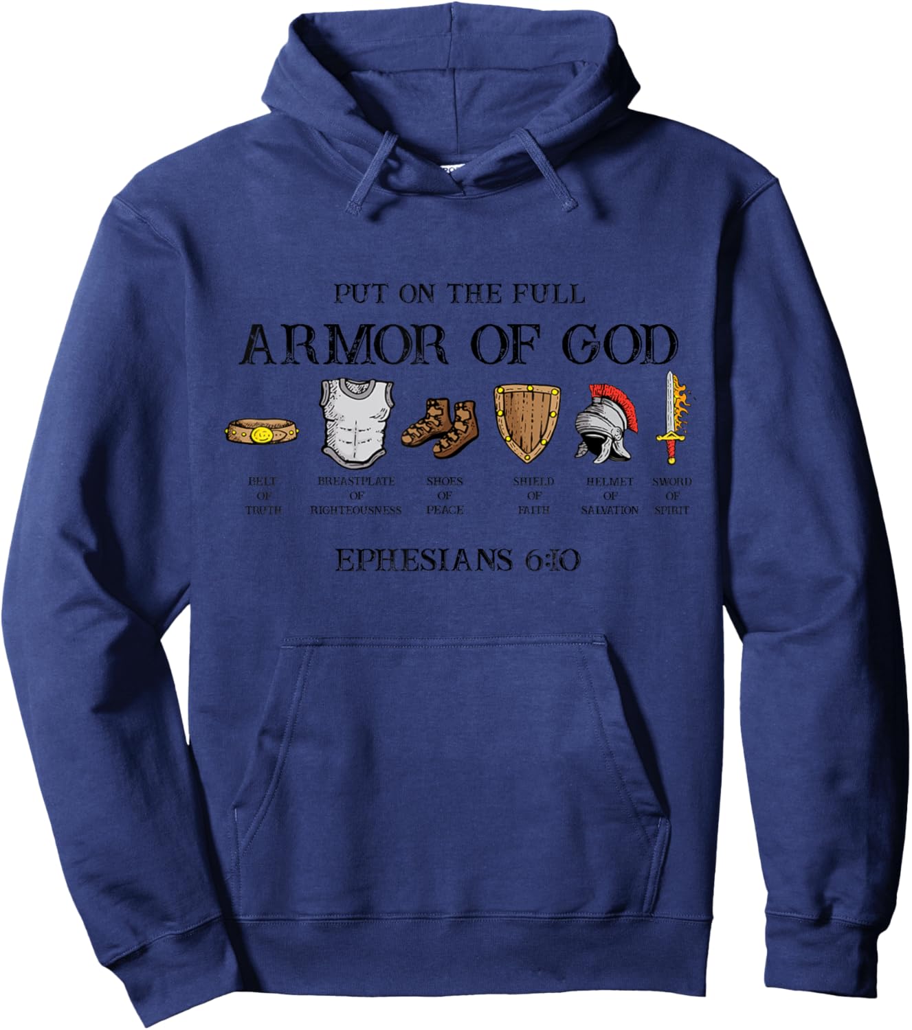 Put On The Full Armor Of God Belt Of Truth Breastplate Of Hoodie - Hoodie | Navy