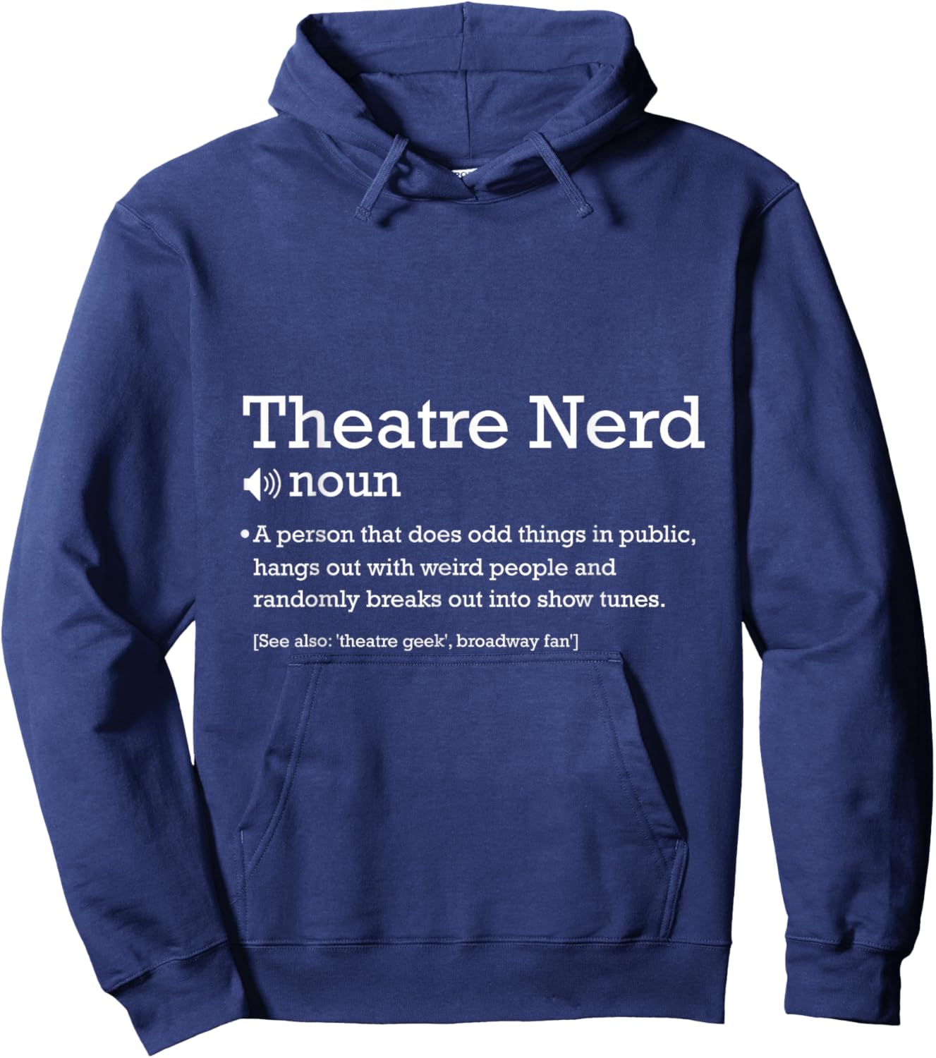 Theatre Nerd Drama Entertainment Broadway Musical Hoodie - Hoodie | Navy