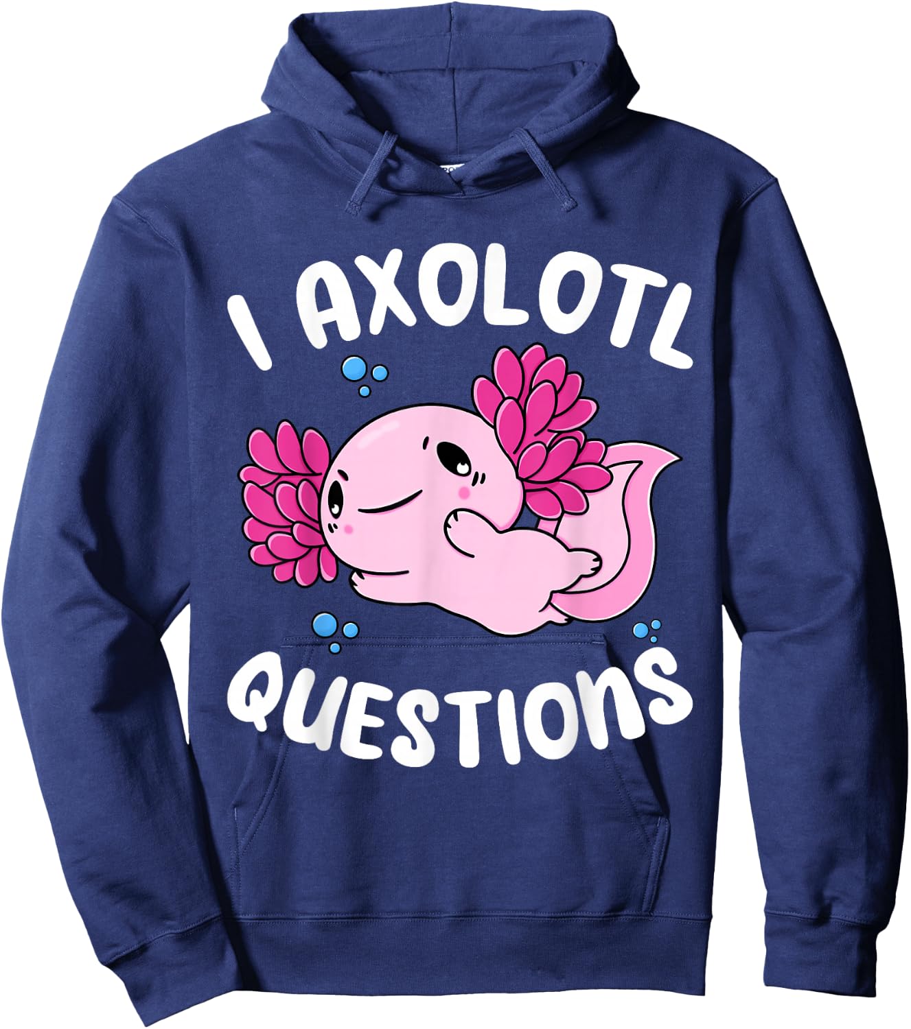 I Axolotl Questions Shirt Adults Youth Kids Girls Hoodie - Hoodie | Navy
