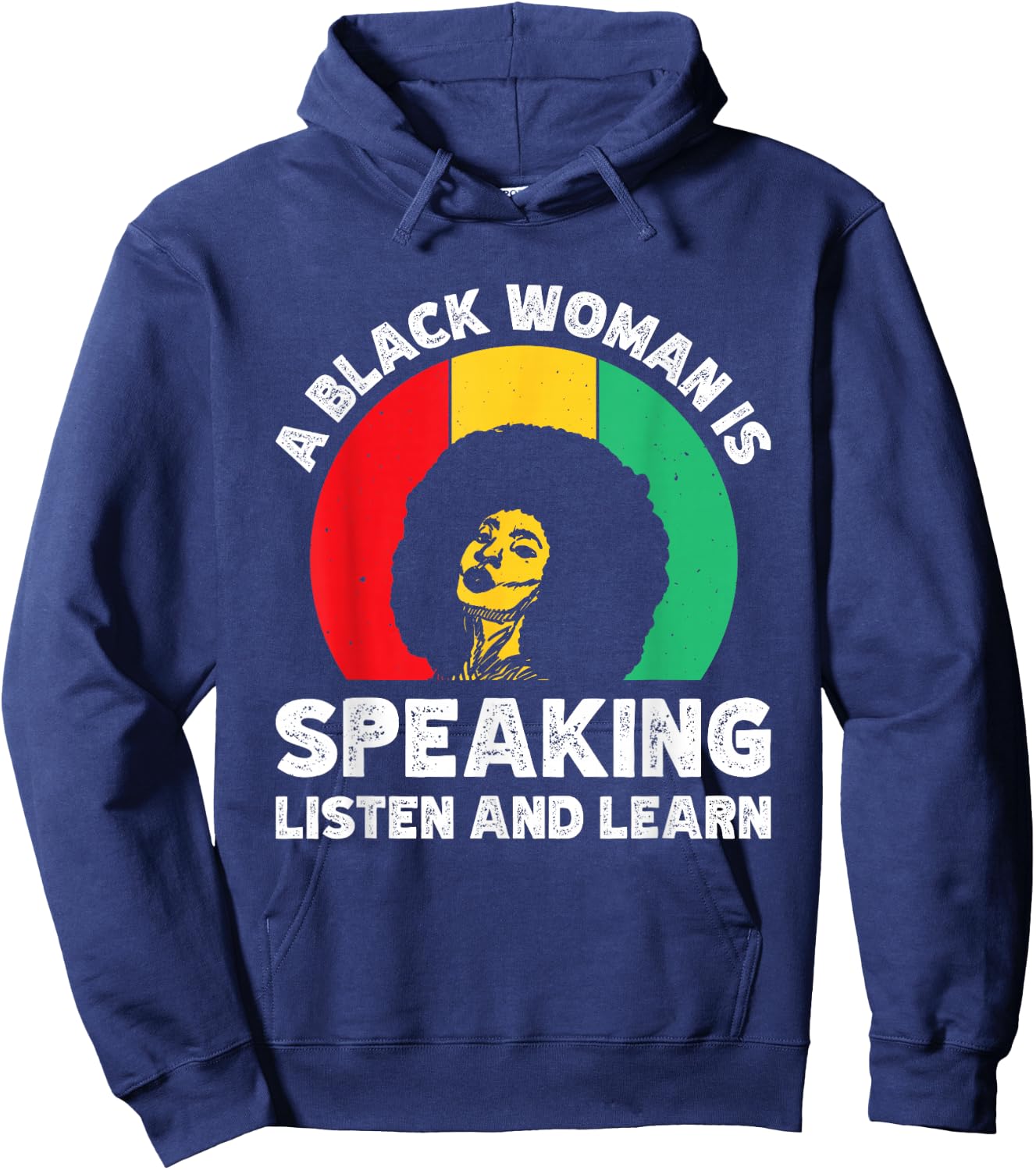 A Black Woman Is Speaking Listen And Learn Hoodie - Hoodie | Navy