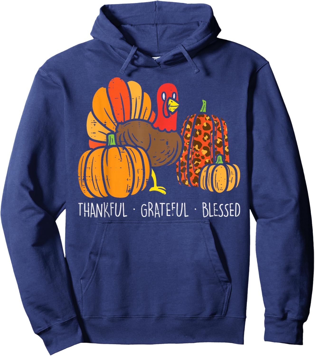 Grateful Grateful Blessed Turkey Pumpkin Happy Thanksgiving Hoodie - Hoodie | Navy