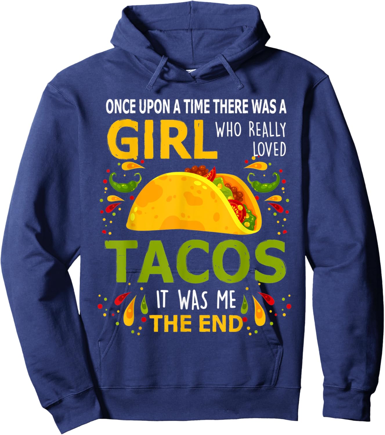 Once Upon A Time There Was A Girl Who Really Loved Tacos Hoodie - Hoodie | Navy