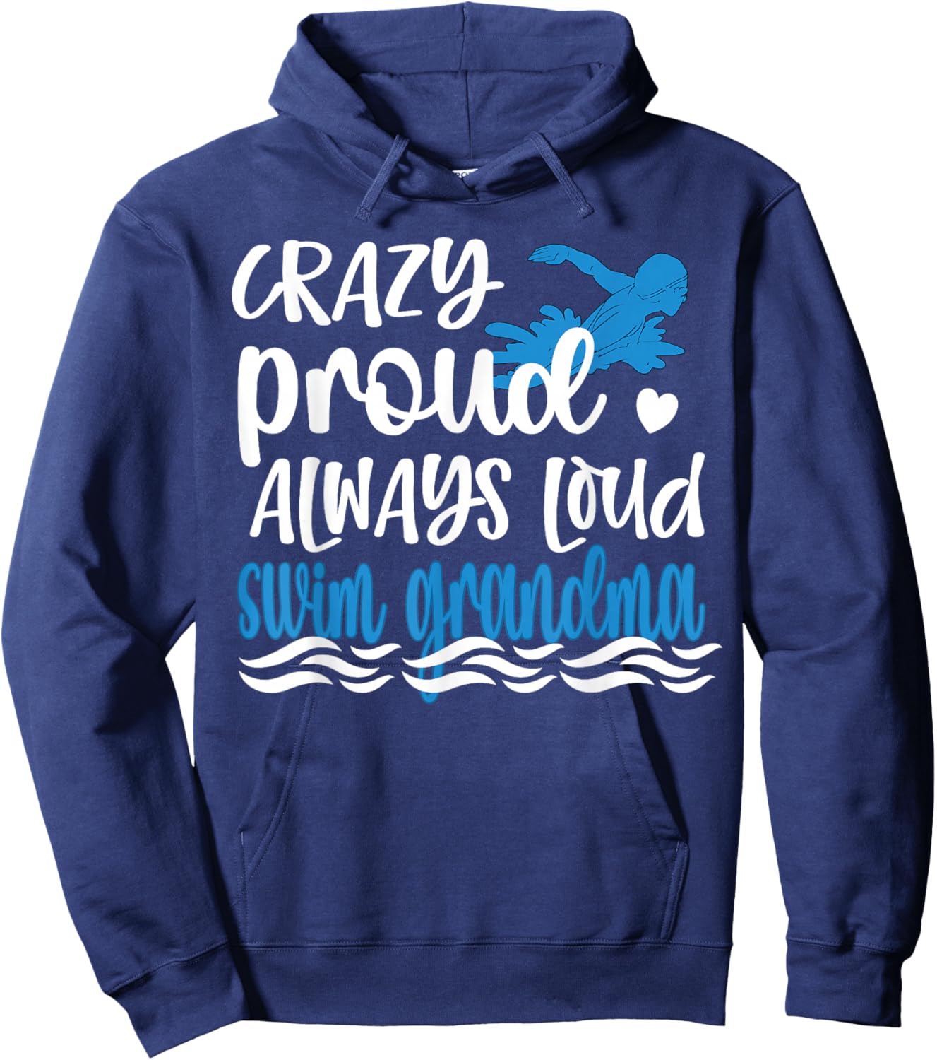 Crazy Proud Always Loud Swim Grandma Of Swimmer Hoodie - Hoodie | Navy