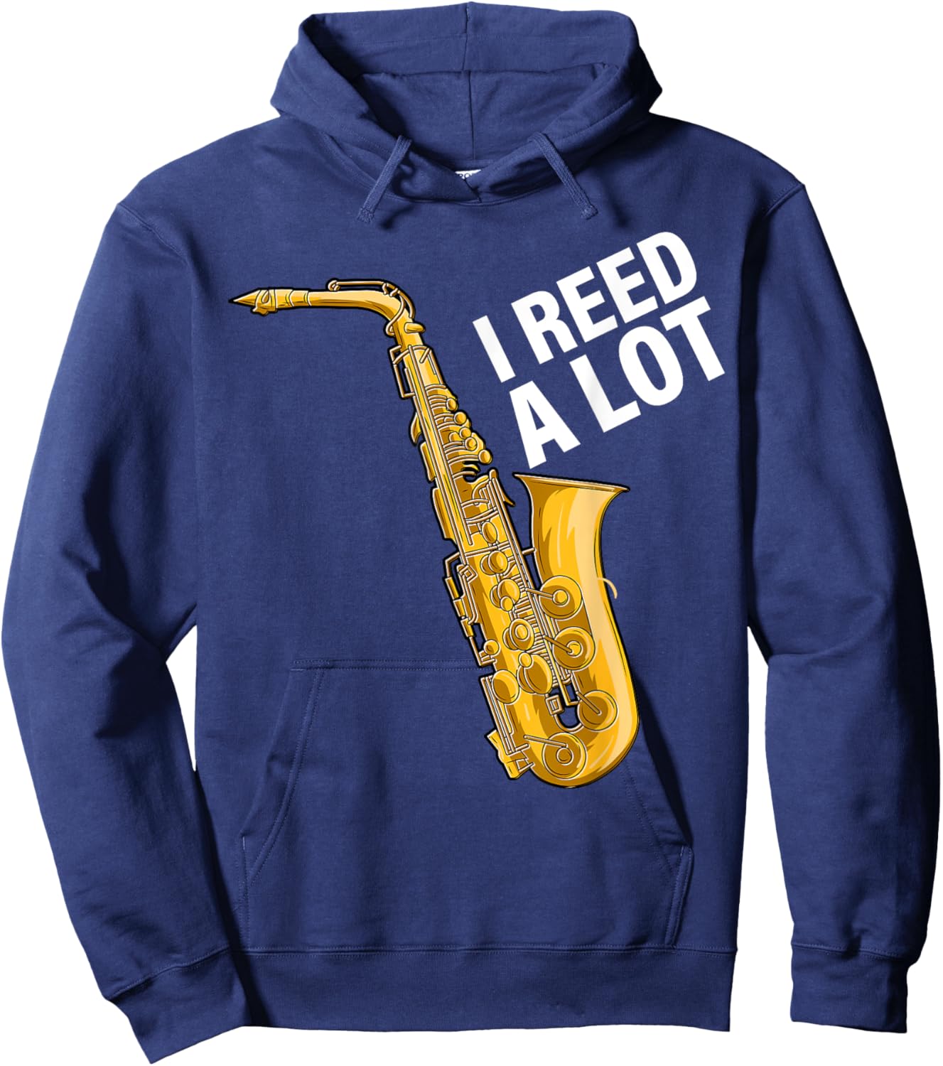 I Reed A Lot Saxophone Player Jazz Musician Saxophonist Hoodie - Hoodie | Navy