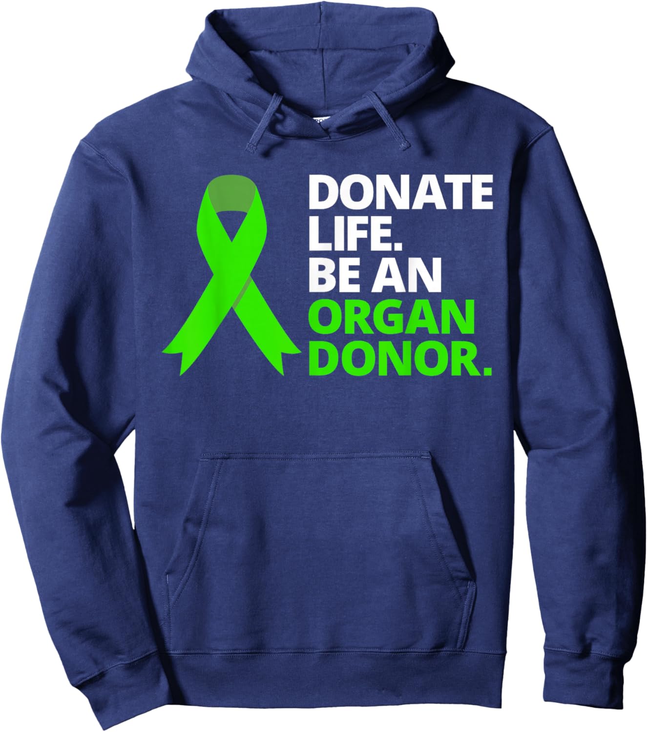 Donate Life Be an Organ Donor T Shirt Awareness Green Ribbon Hoodie - Hoodie | Navy