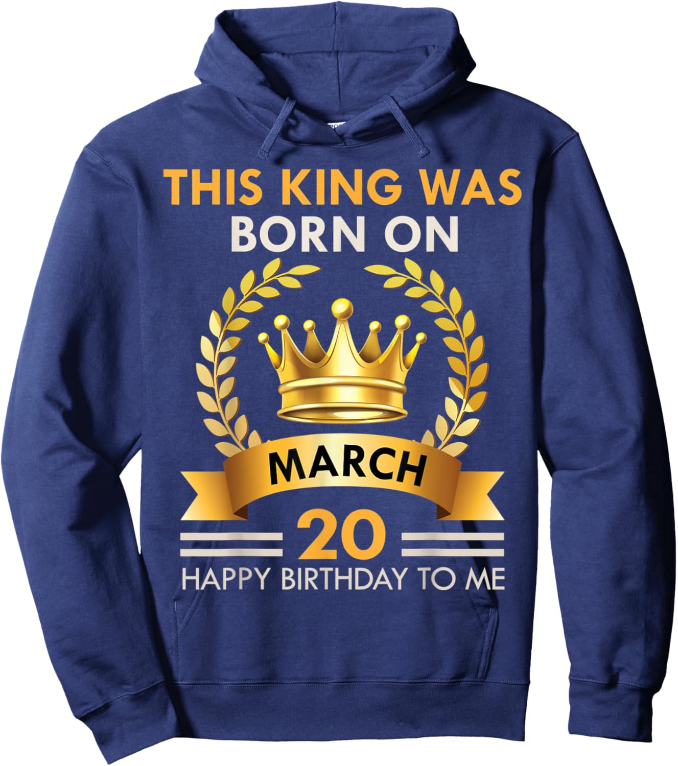 This KING Was Born On March 20 - Kings Happy Birthday Hoodie - Hoodie | Navy