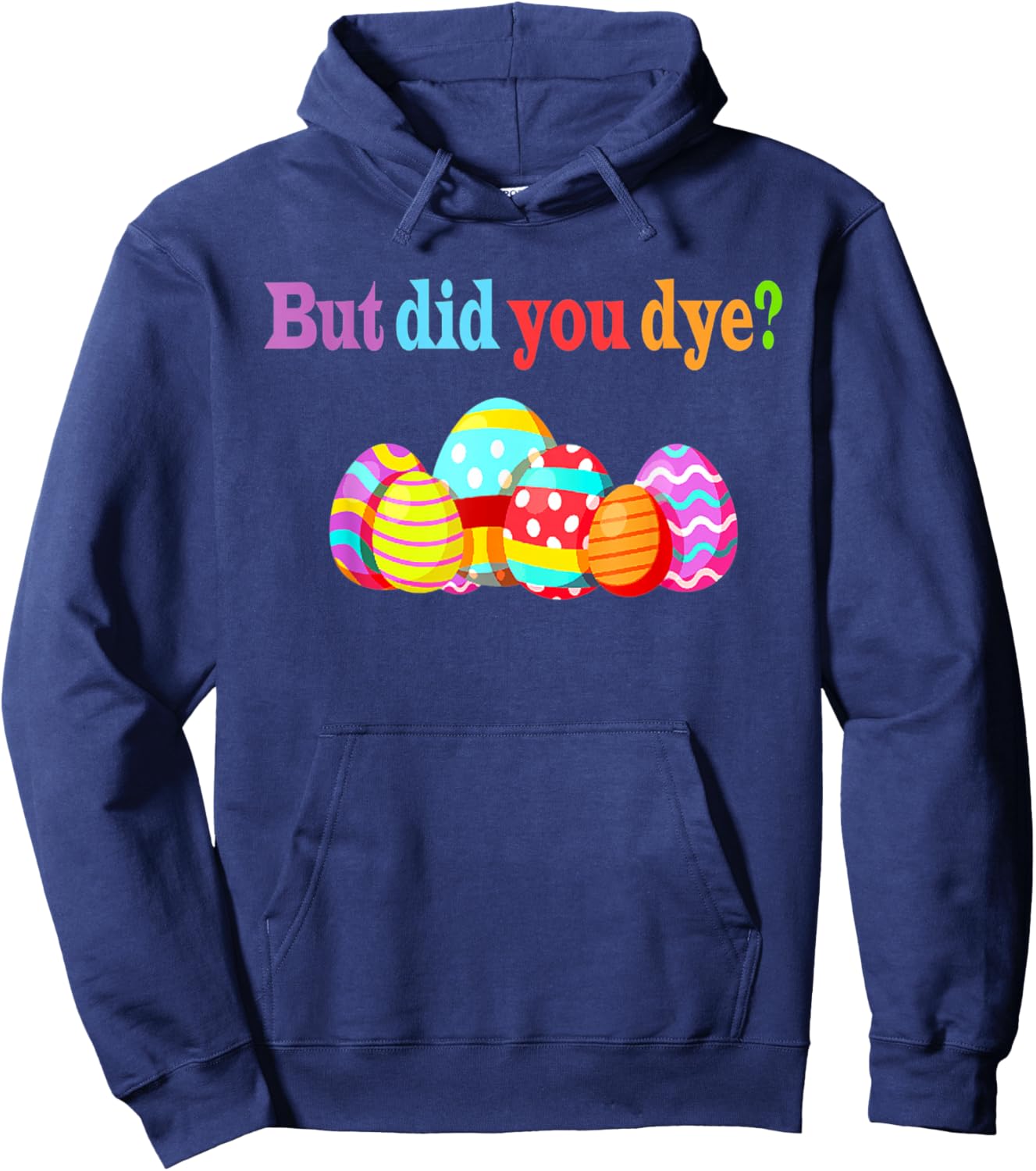 But Did You Die Funny Easter Egg Dye Sarcastic Workout Hoodie - Hoodie | Navy